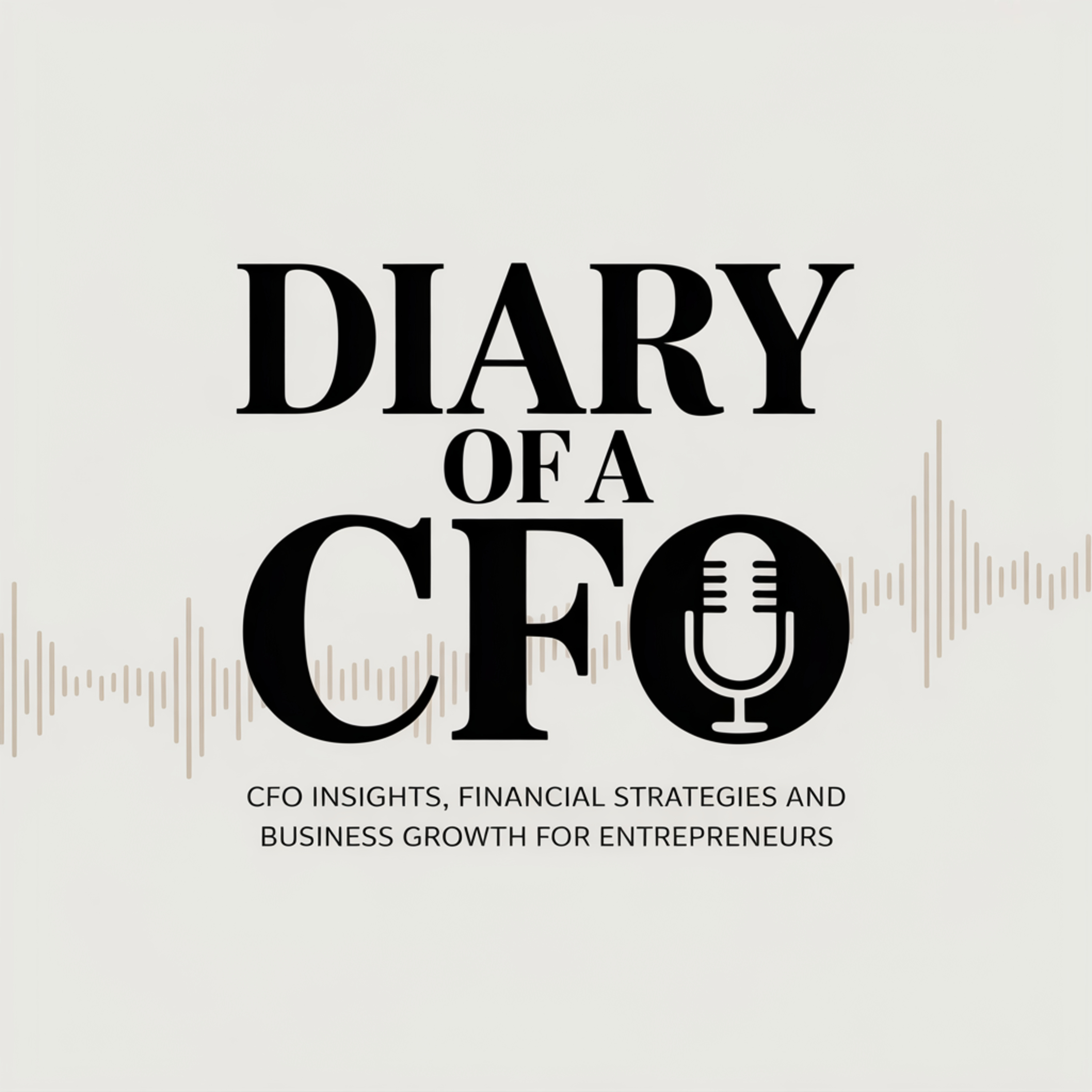 Diary of a CFO | Financial Strategies for Smart Business Growth