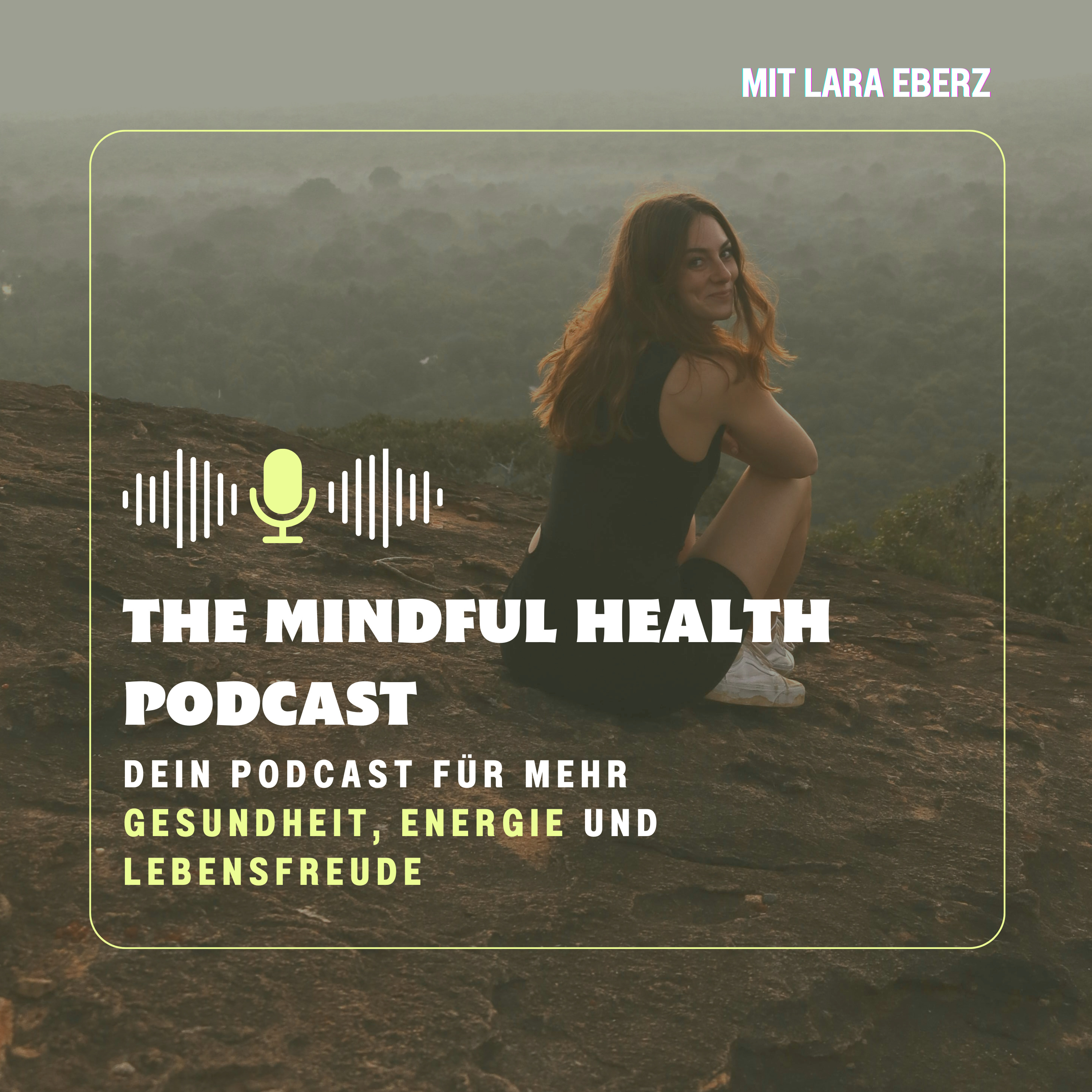 The Mindful Health Podcast - by Lara Eberz