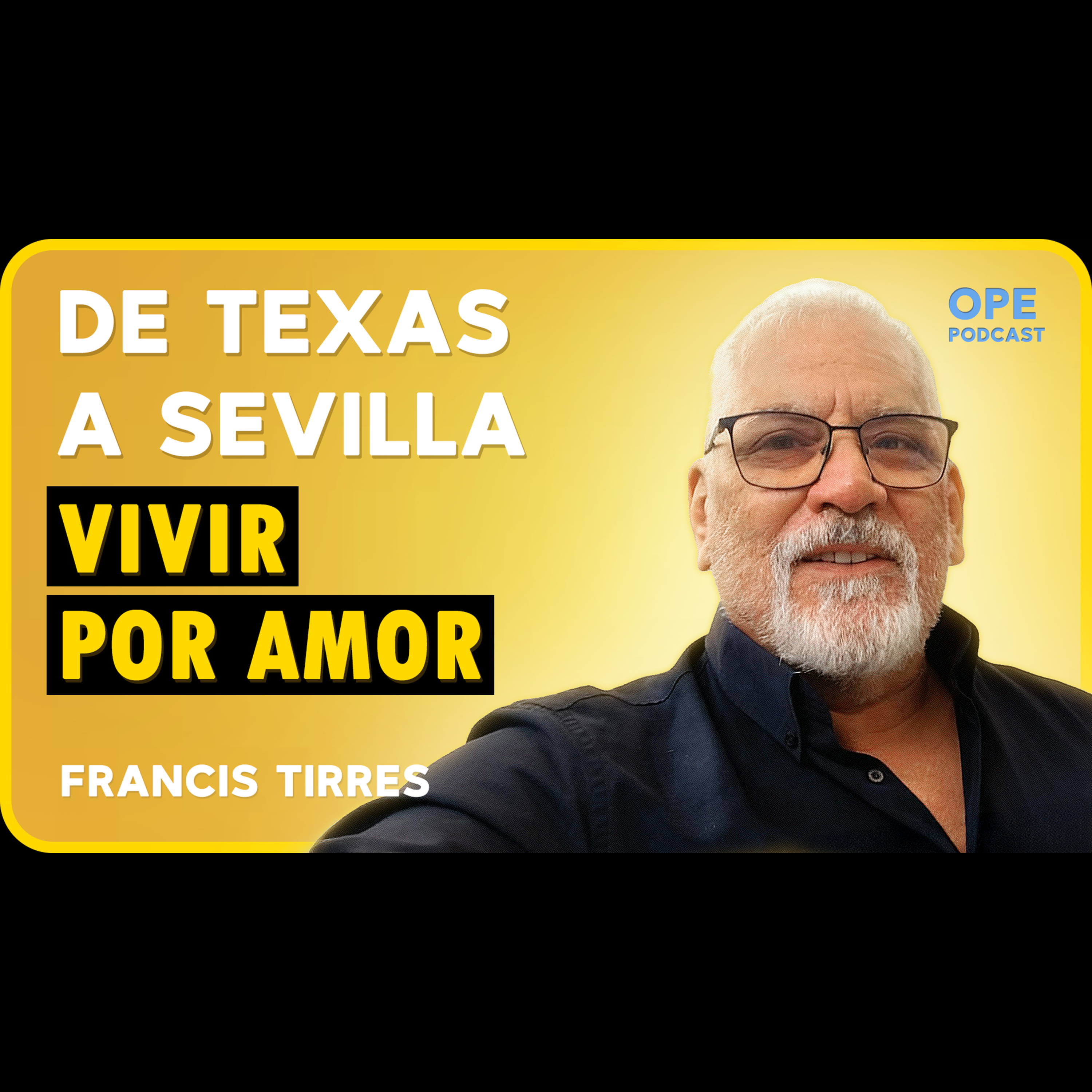 La promesa que lo llevó de Texas a Sevilla - Francis Tirres episode artwork