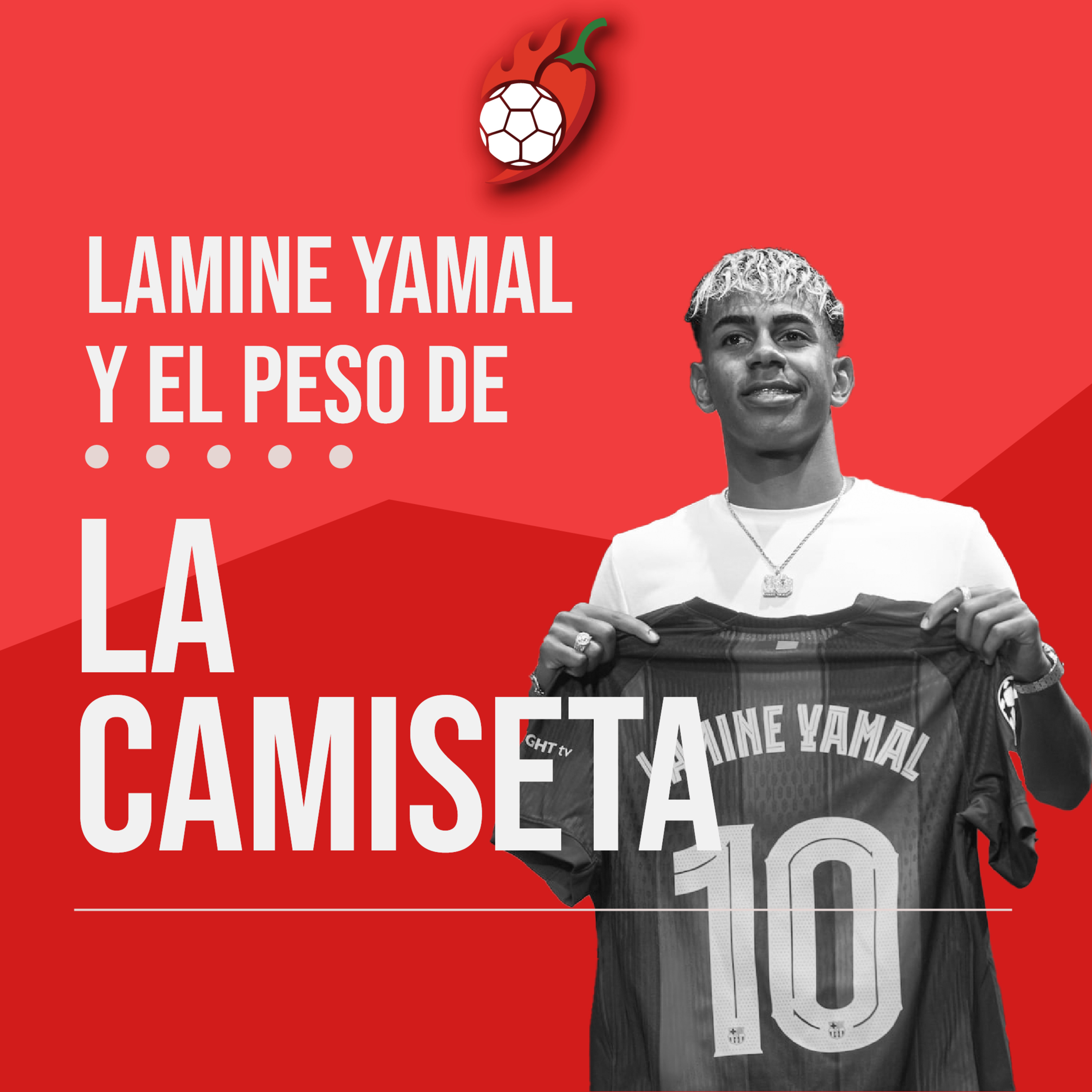 EP 4 - Lamine Yamal y el peso de la camiseta episode artwork