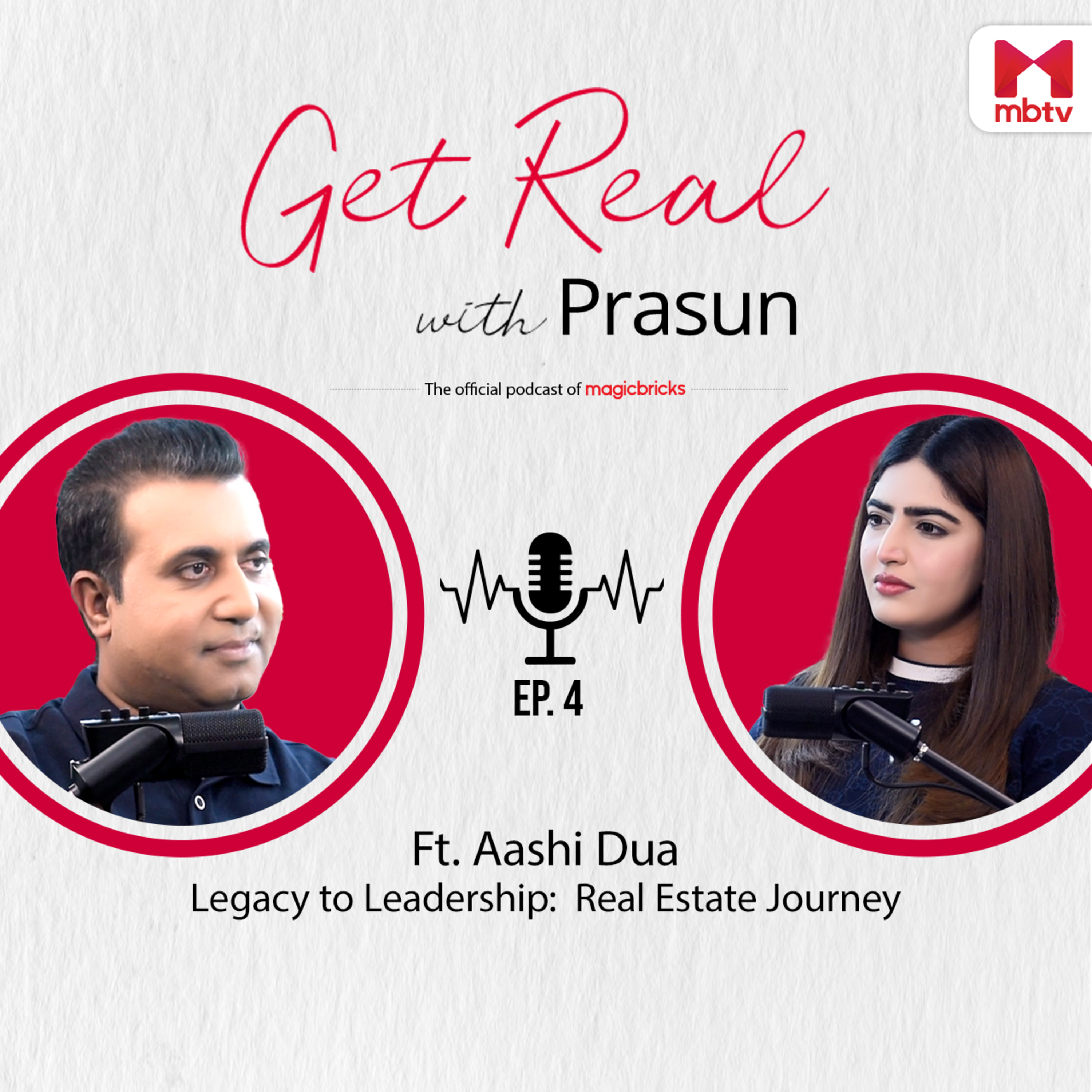 Episode 4 Ft. Aashi Dua – Legacy to Leadership: Real Estate Journey
