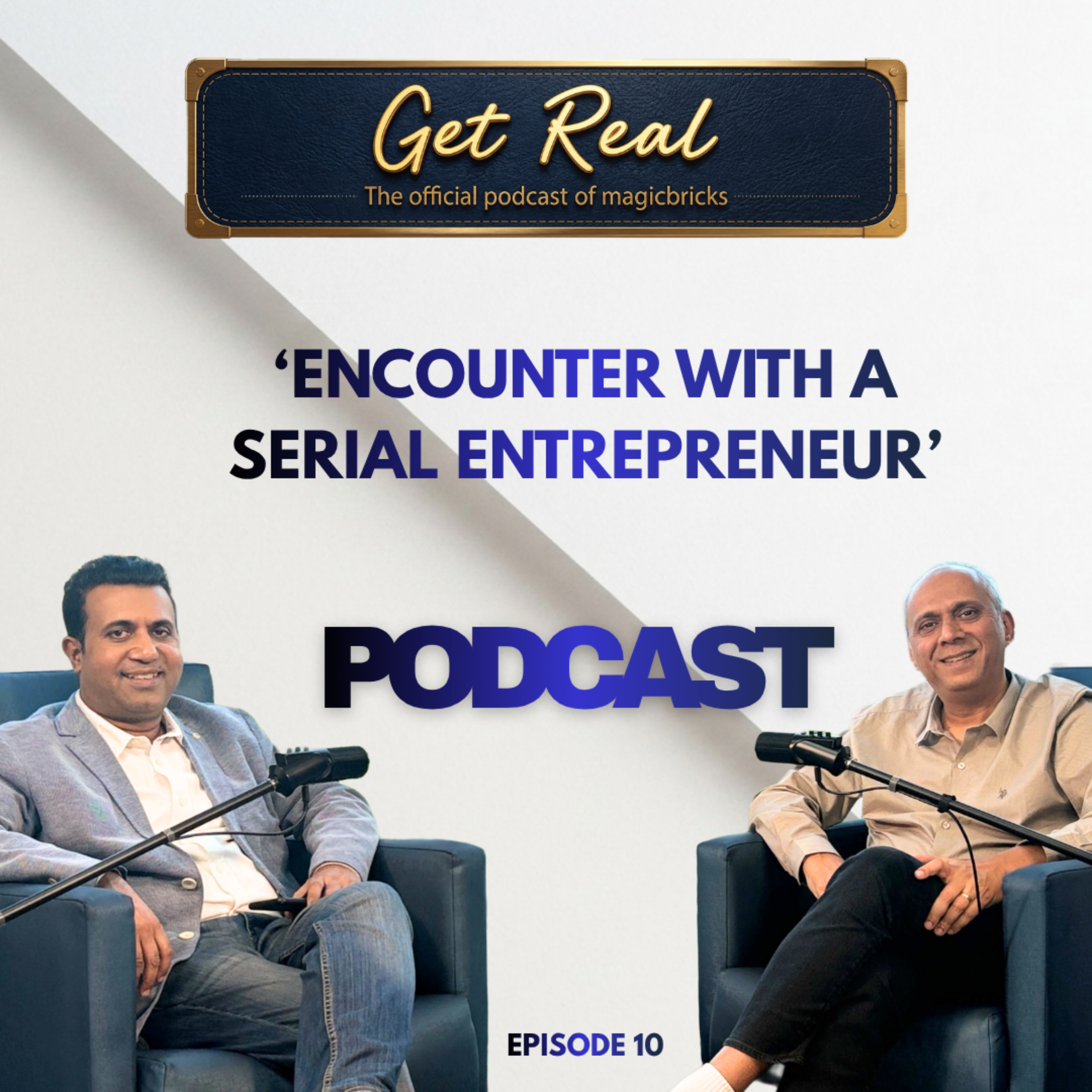 Get Real | Episode 10 Ft Srikanth B Iyer, CEO & Co-Founder, Homelaneinteriors 