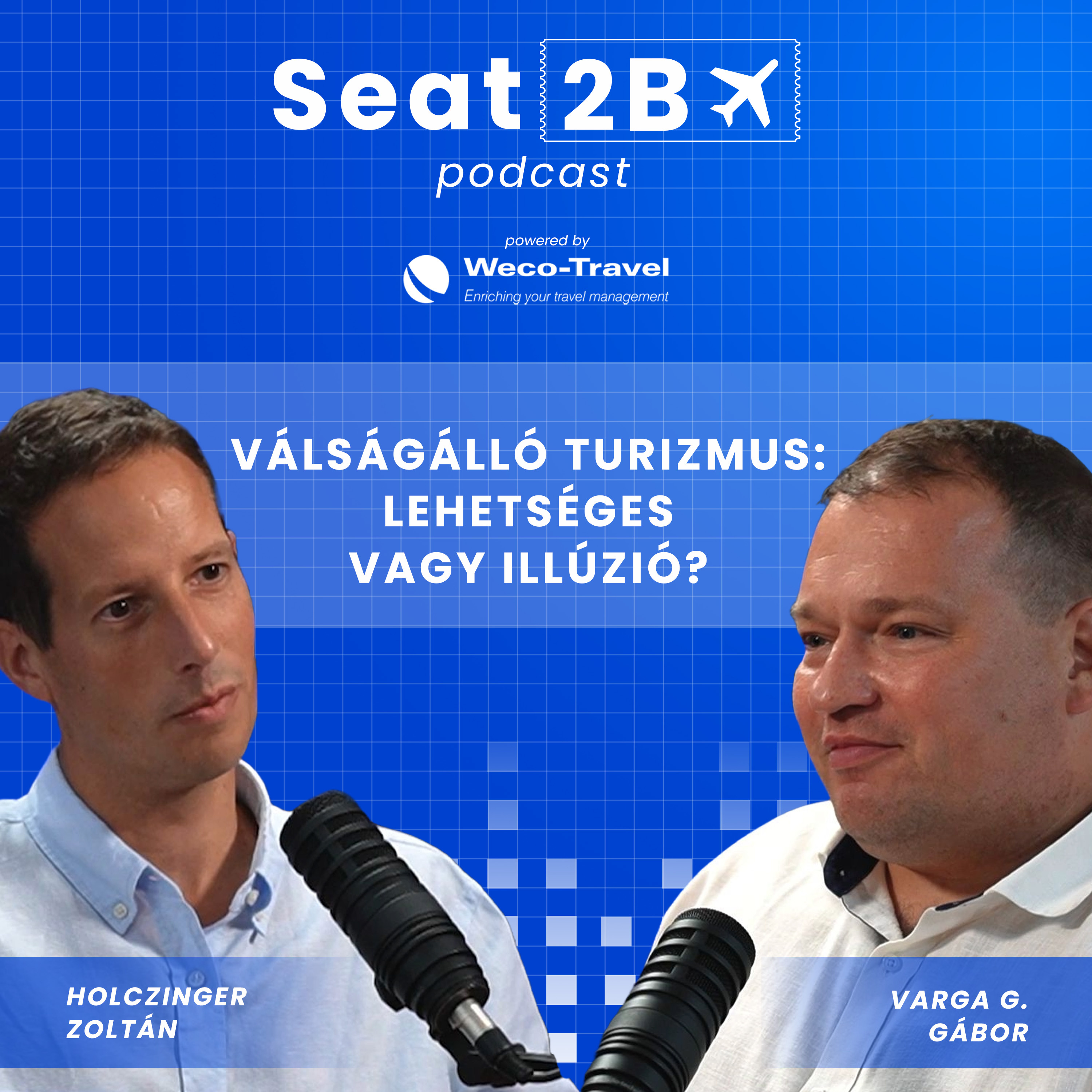 Seat2B Podcast EP2: Válságálló turizmus: lehetséges vagy illúzió? episode artwork