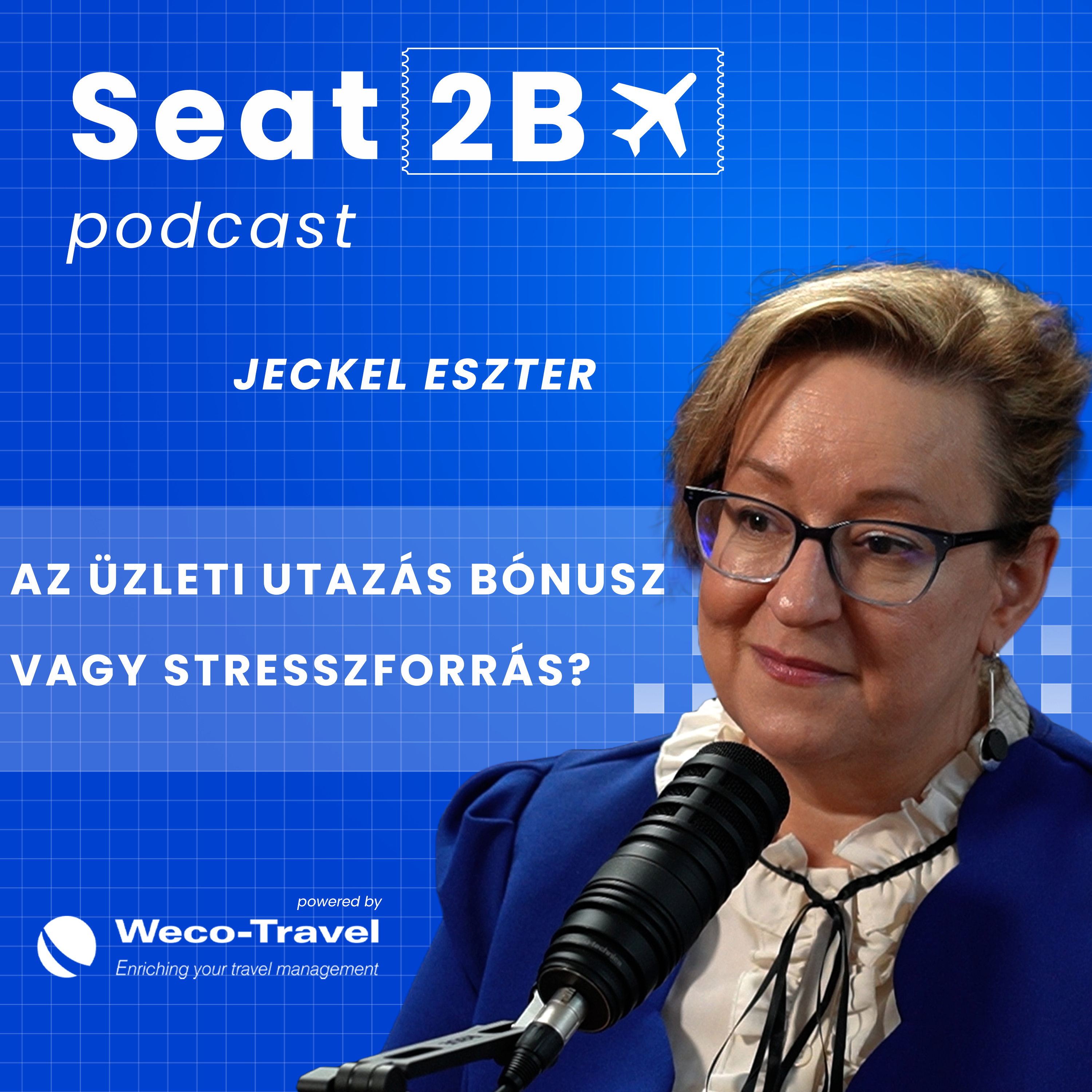 Seat2B Podcast EP3: Az üzleti utazás bónusz vagy stresszforrás? episode artwork