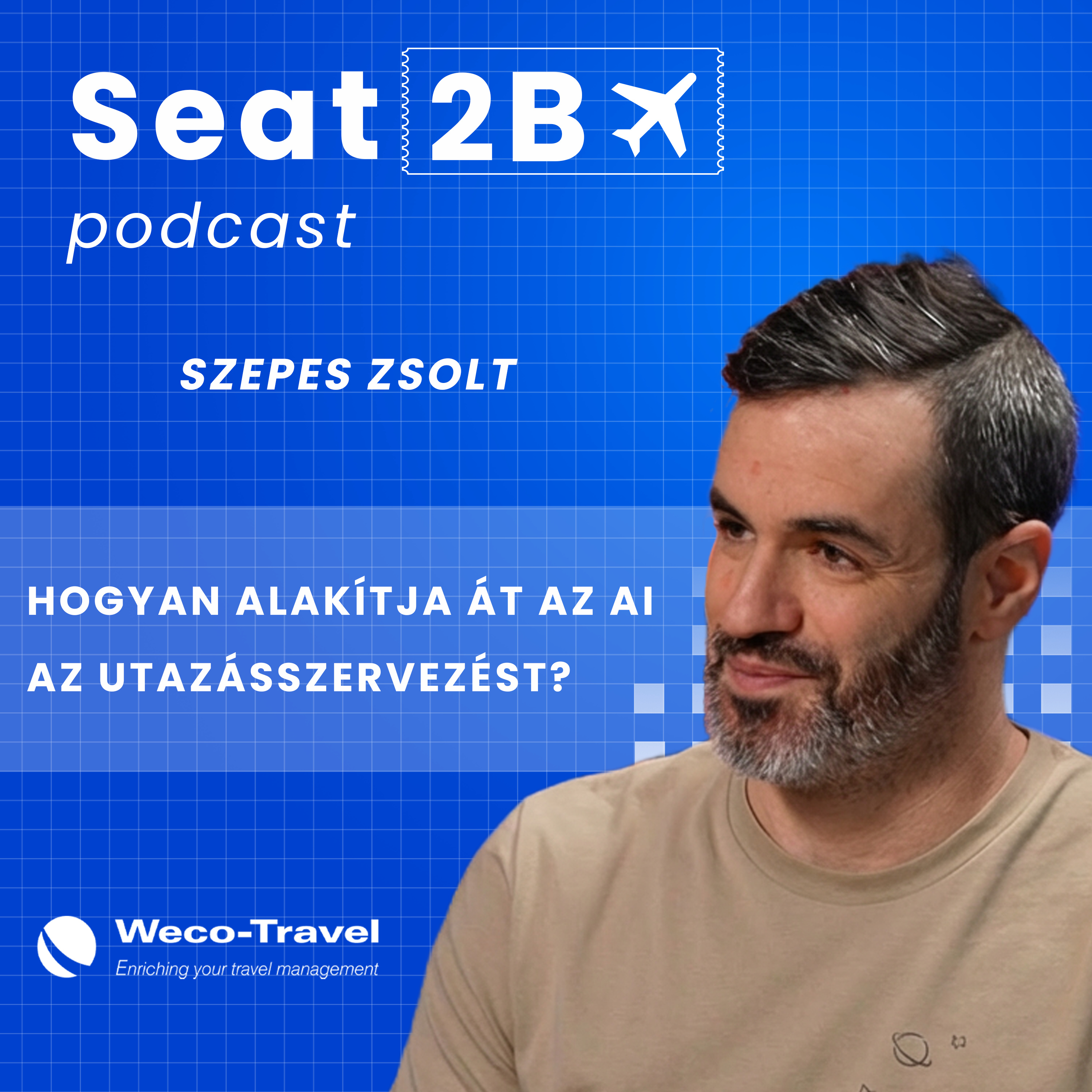 Seat2B Podcast EP6: Hogyan alakítja át az AI az utazásszervezést? episode artwork