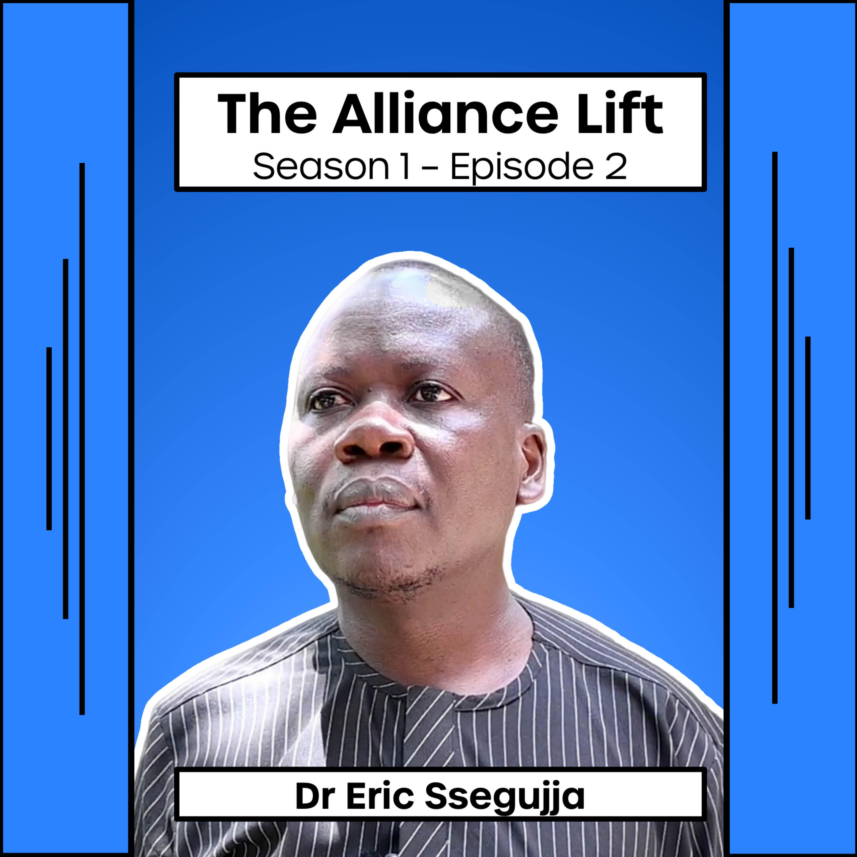 The Alliance Lift: With Dr Eric Ssegujja