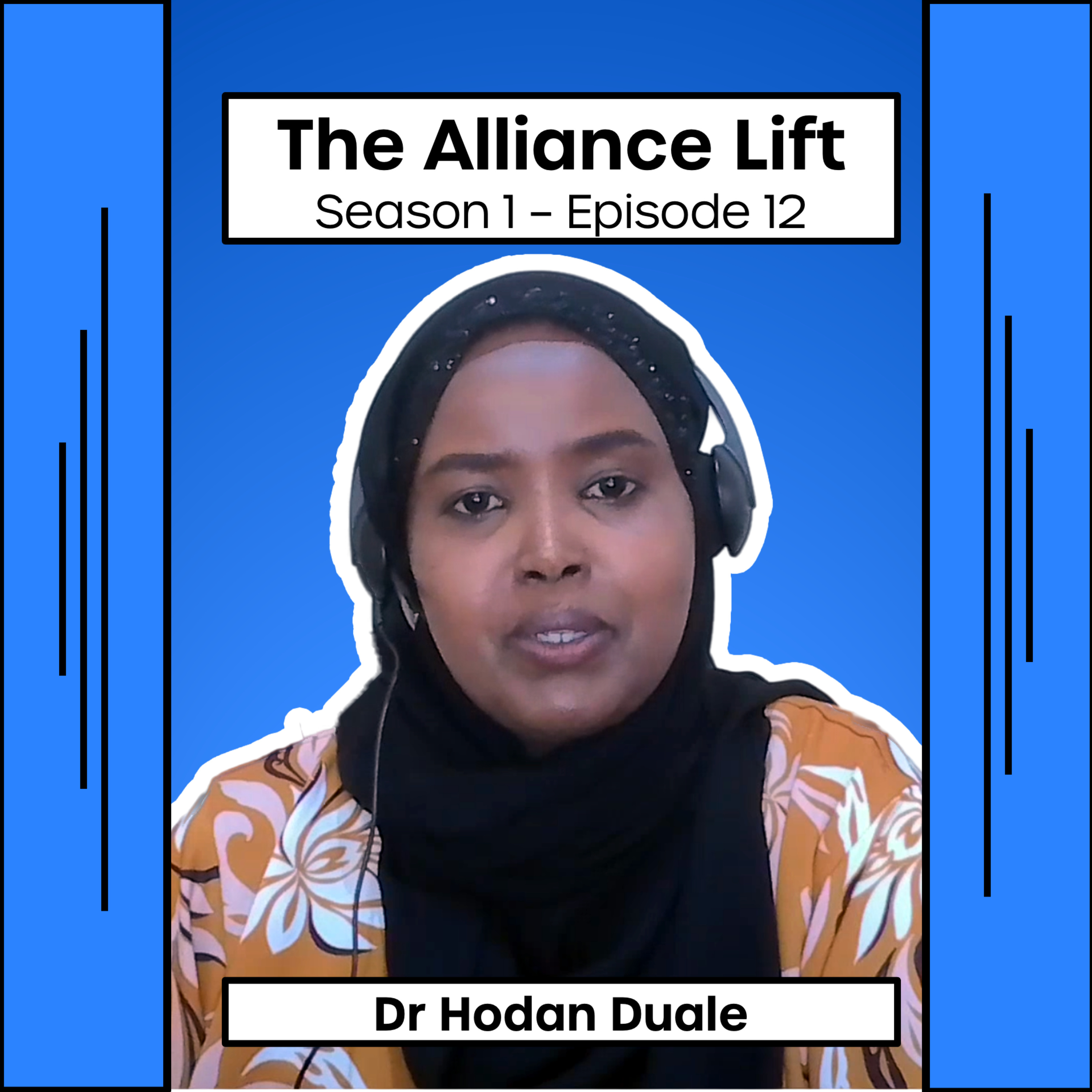 The Alliance Lift: Dr Hodan Duale in conversation with Ms Idil Shekh Mohamed
