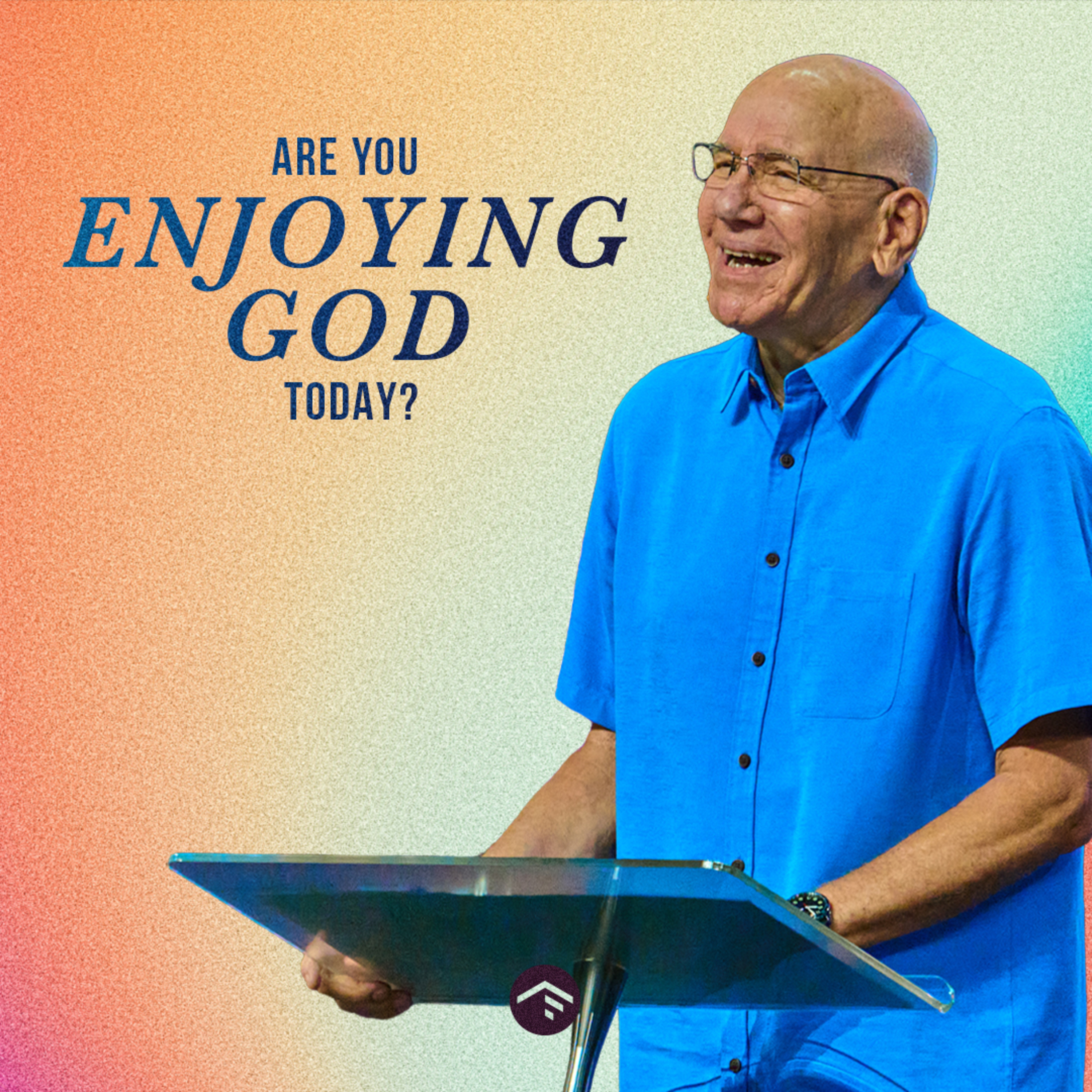 Are You Enjoying God Today? episode artwork