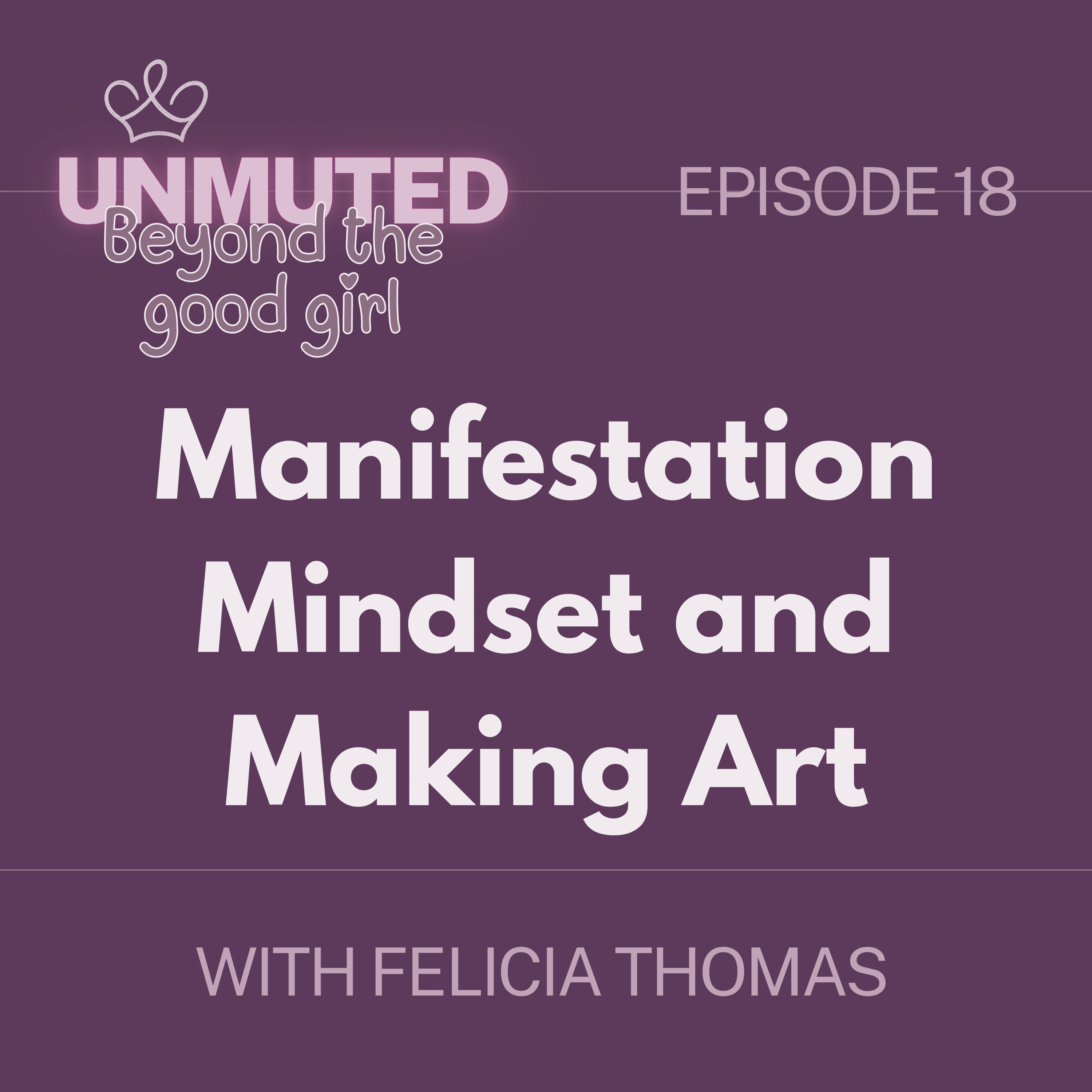 Unmuted: Beyond the Good Girl