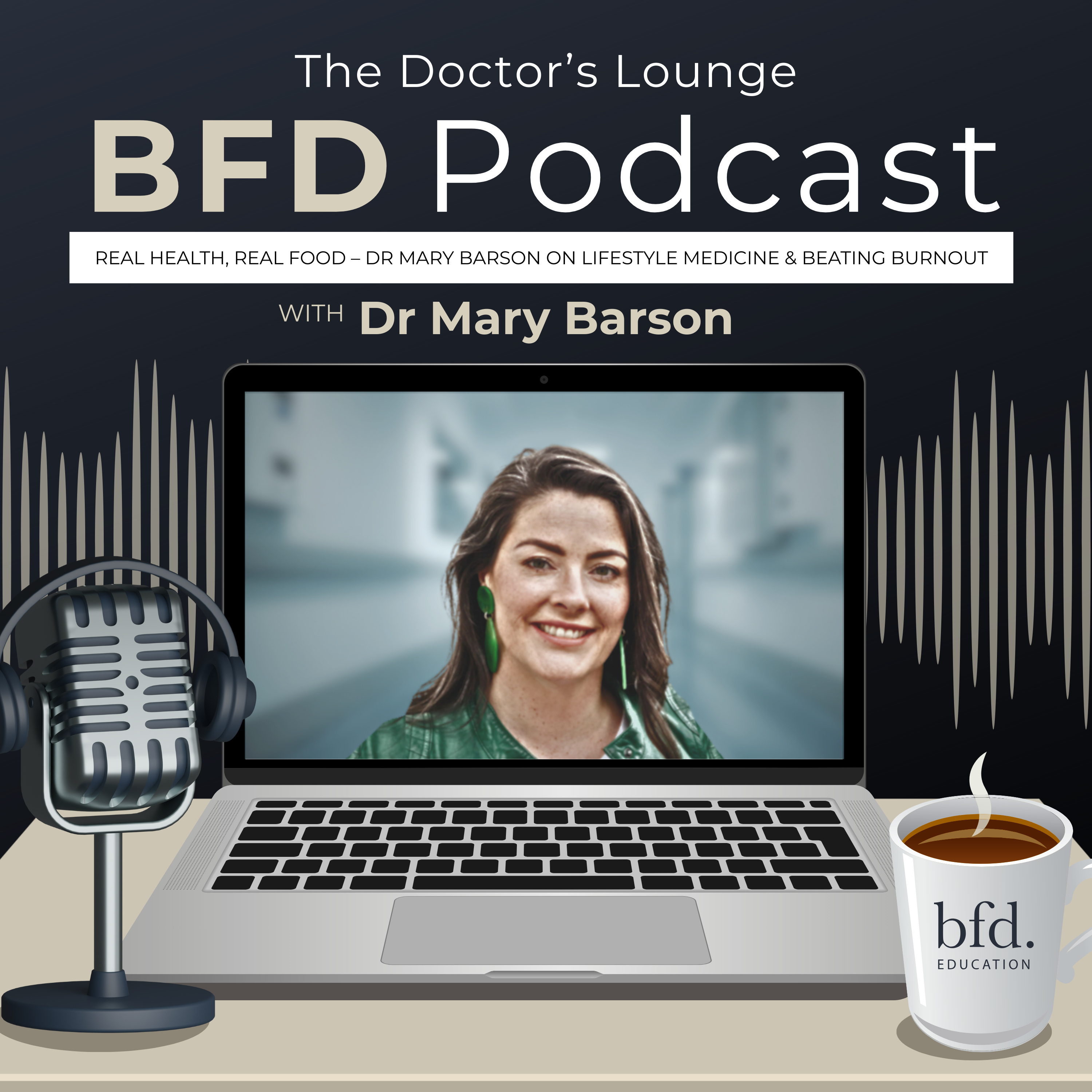 Real Health, Real Food – Dr Mary Barson on Lifestyle Medicine & Beating Burnout