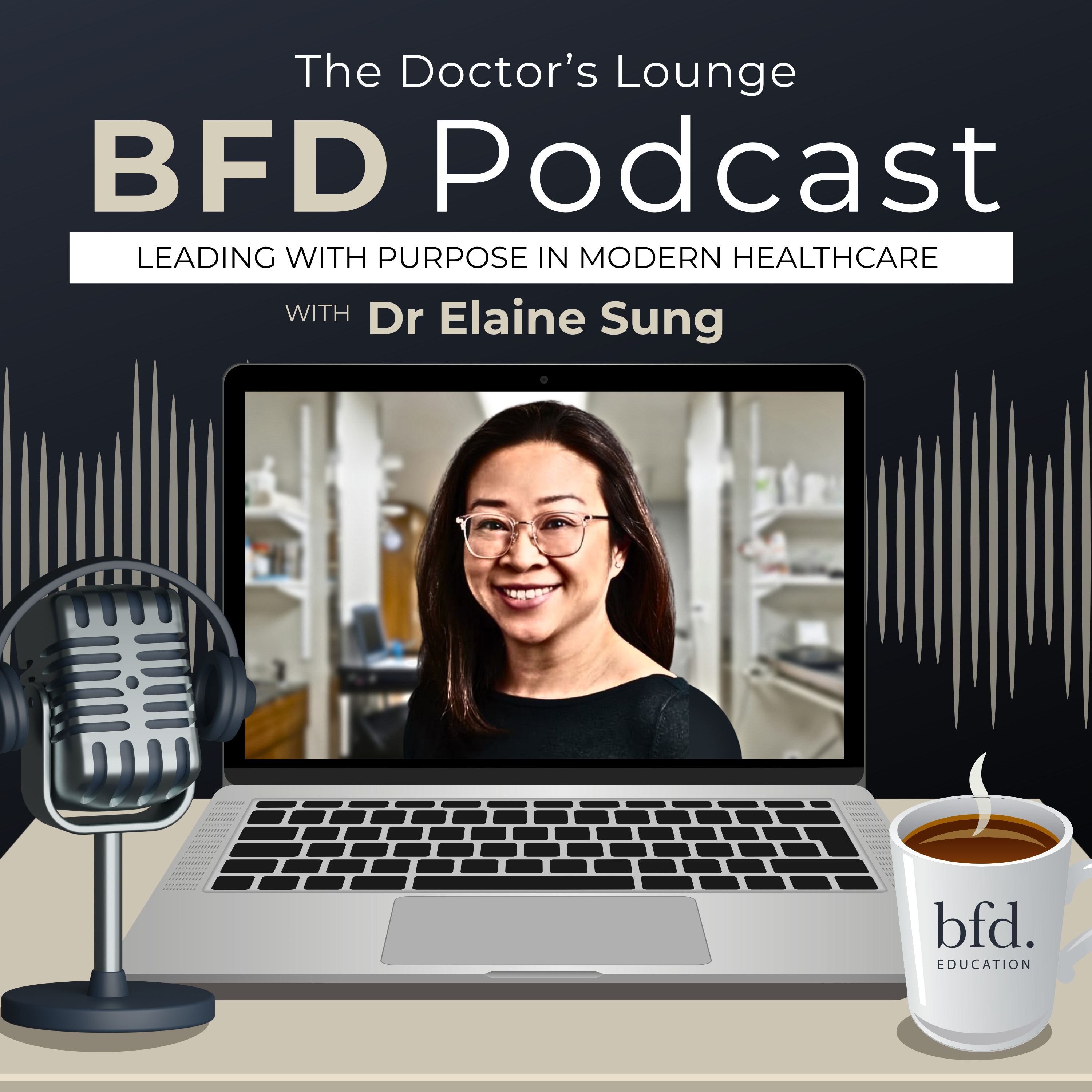 Leading with Purpose in Modern Healthcare - Dr Elaine Sung