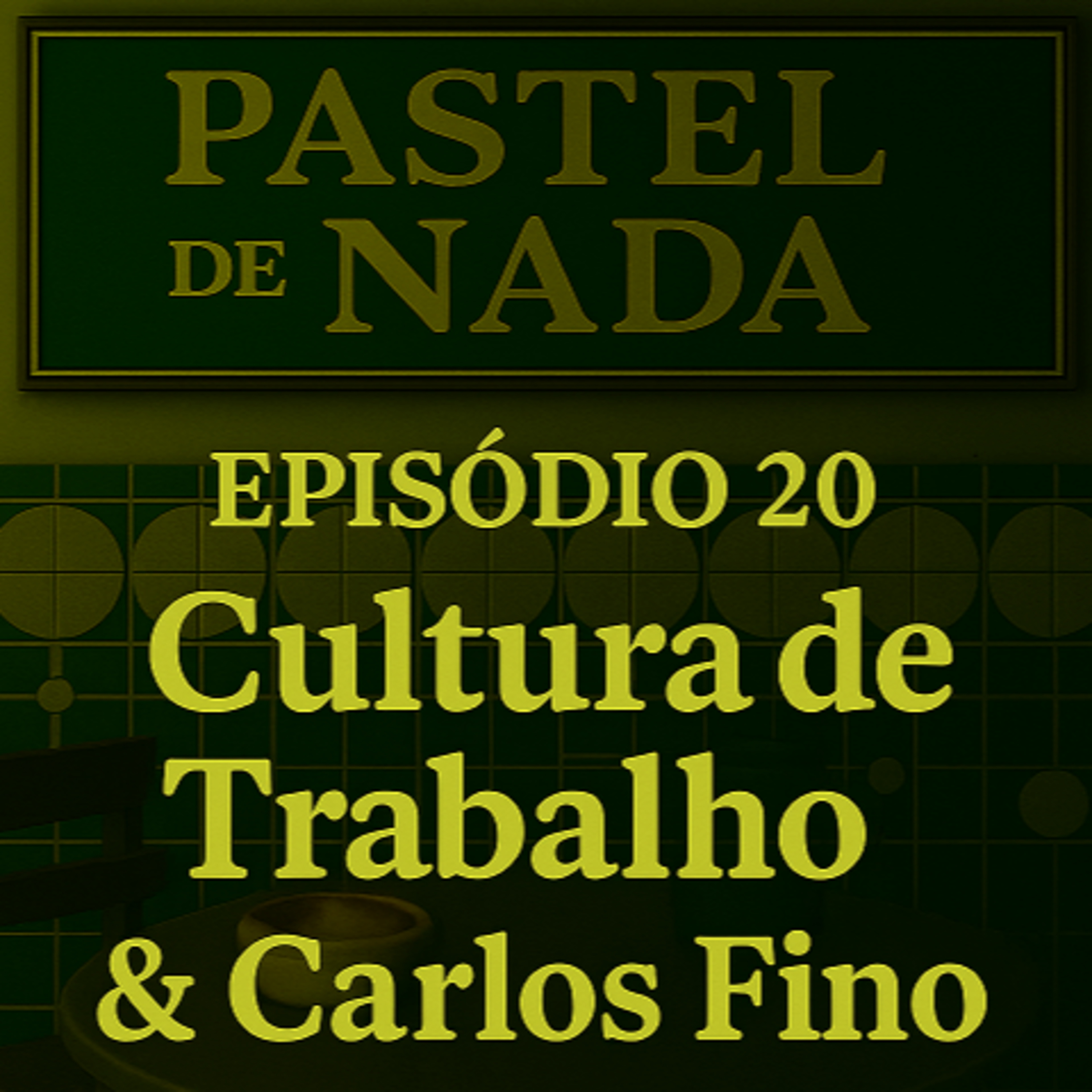 ep20 - Cultura de Trabalho & Carlos Fino episode artwork
