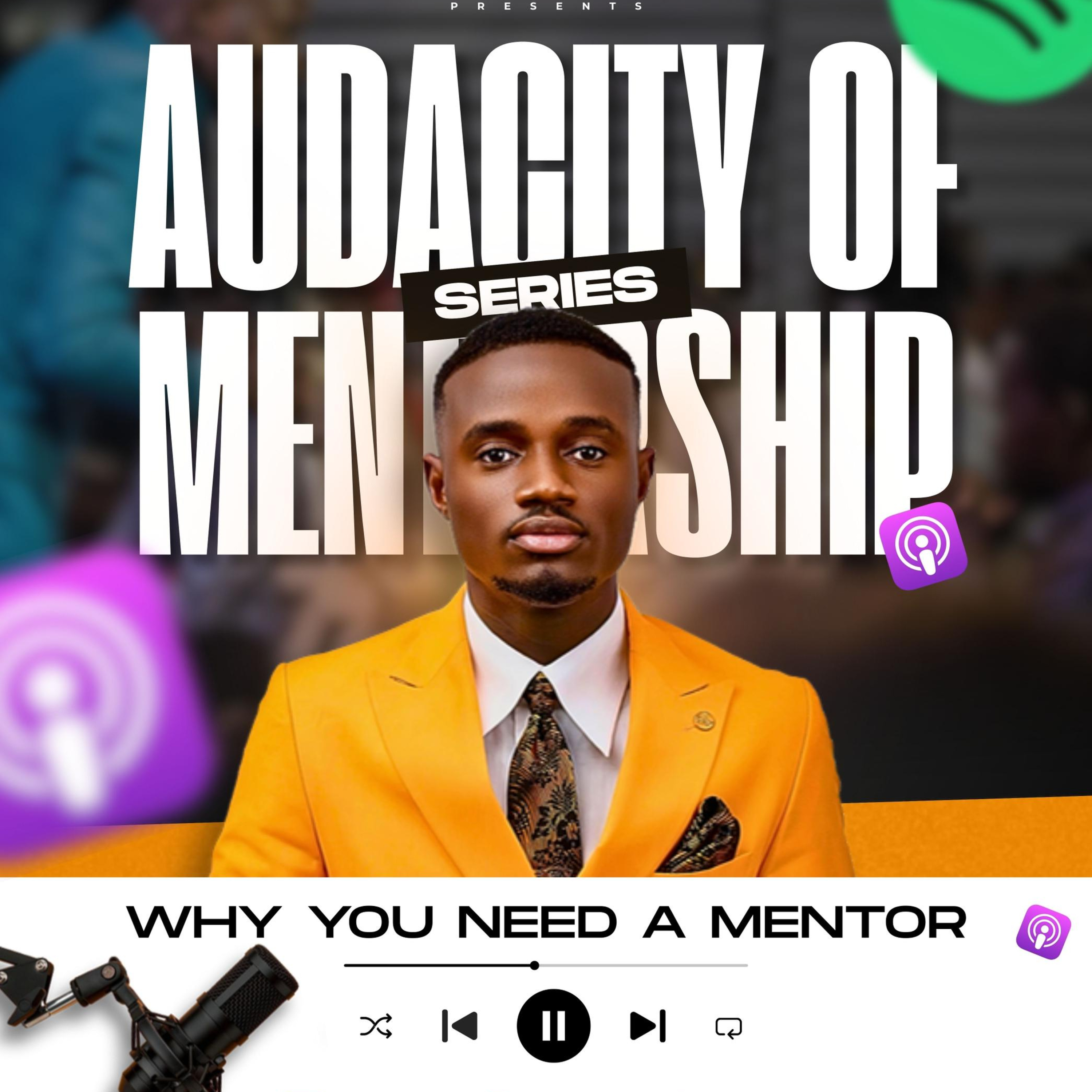 Audacity Of Mentorship 1.0: Why You Need A Mentor episode artwork