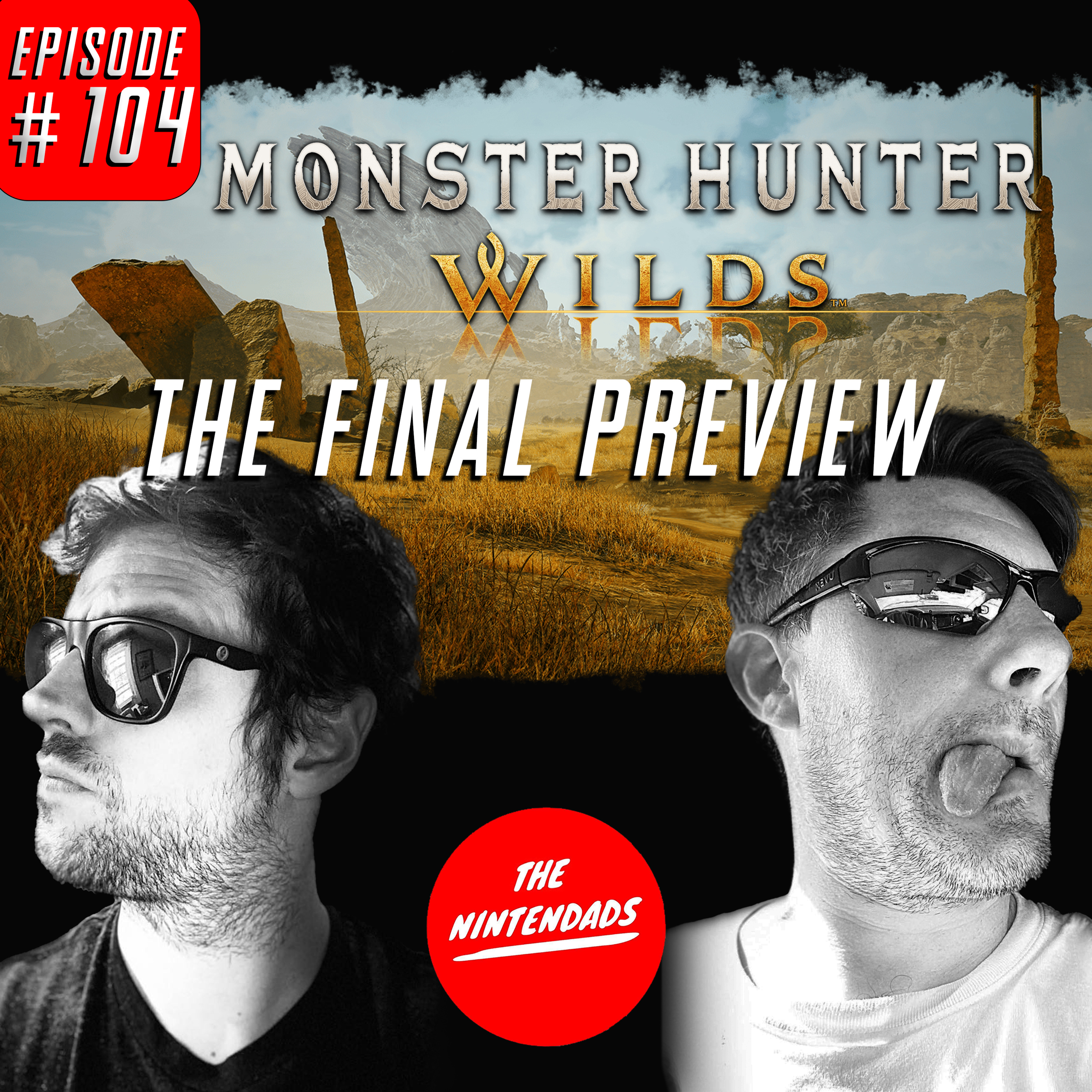 Monster Hunter Wilds Final Preview! The Nintendads Podcast ep. 104 episode artwork