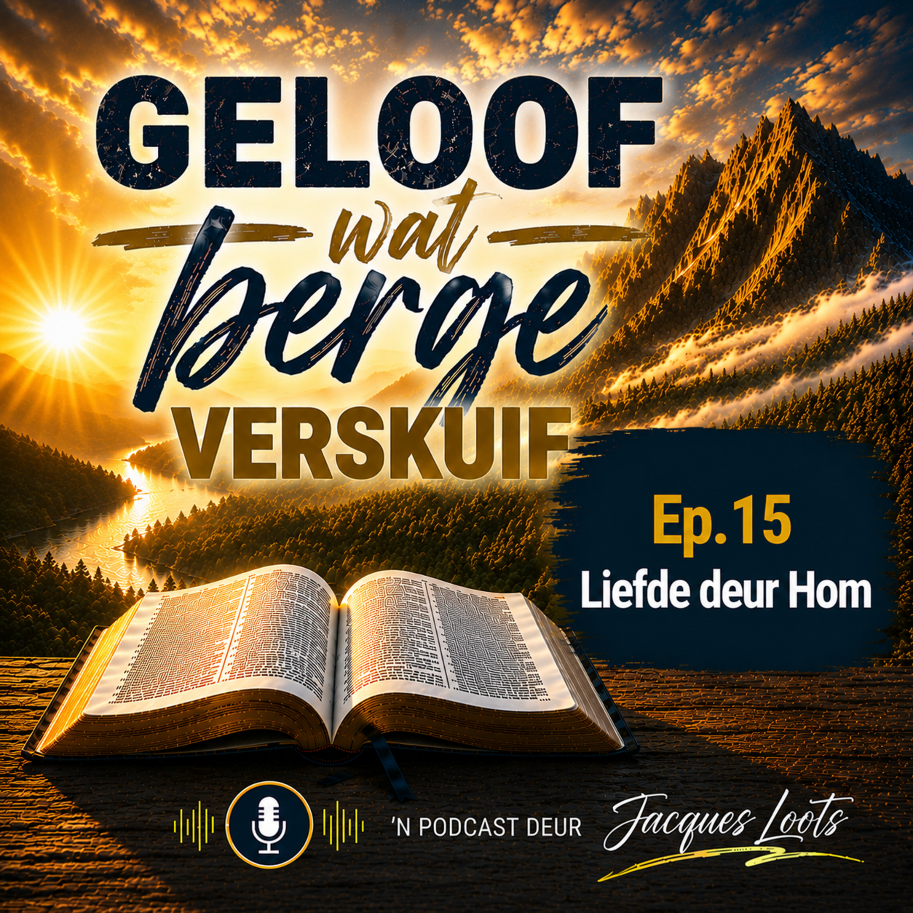 Geloof wat Berge Verskuif - Ep15 episode artwork