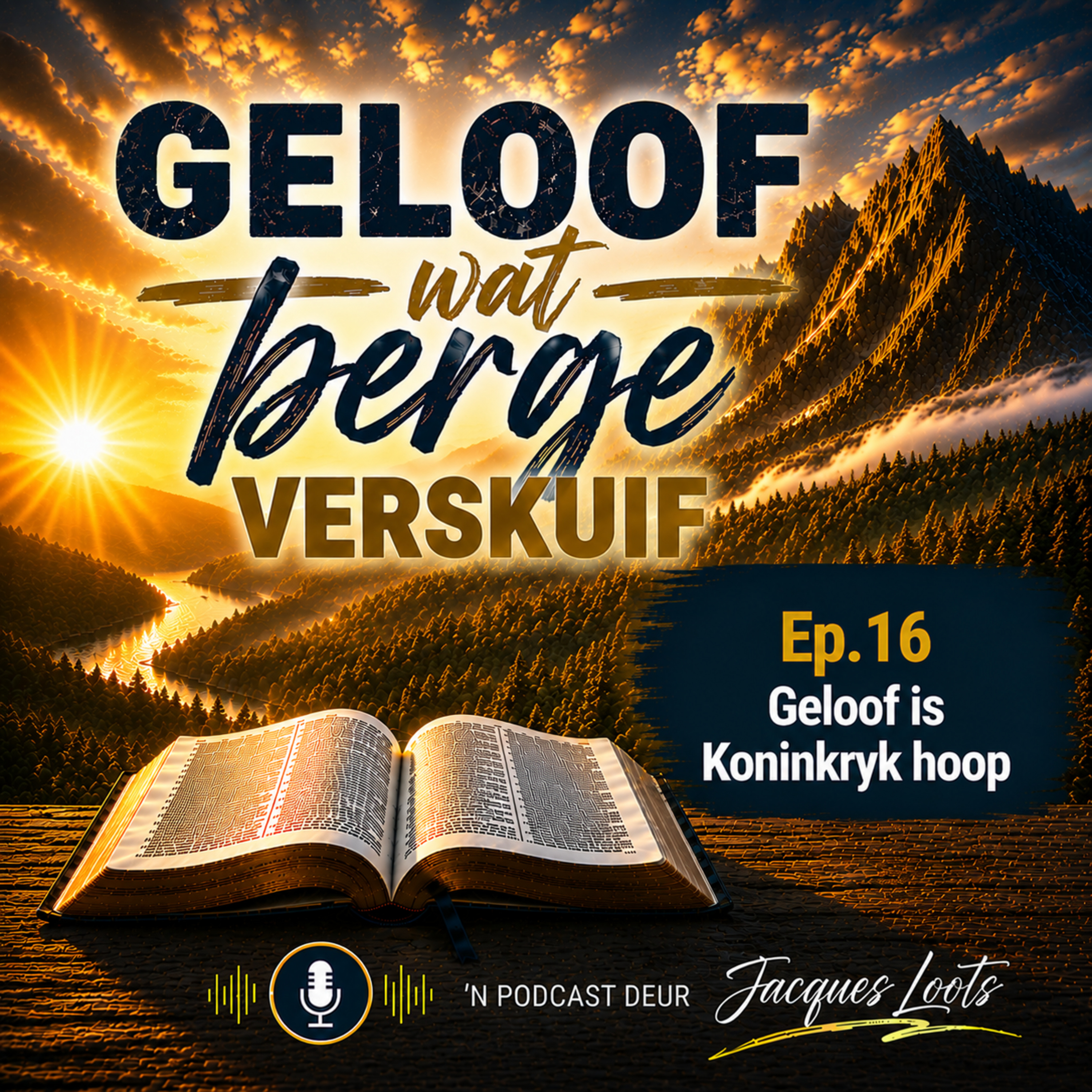 Geloof wat Berge Verskuif - Ep16 episode artwork