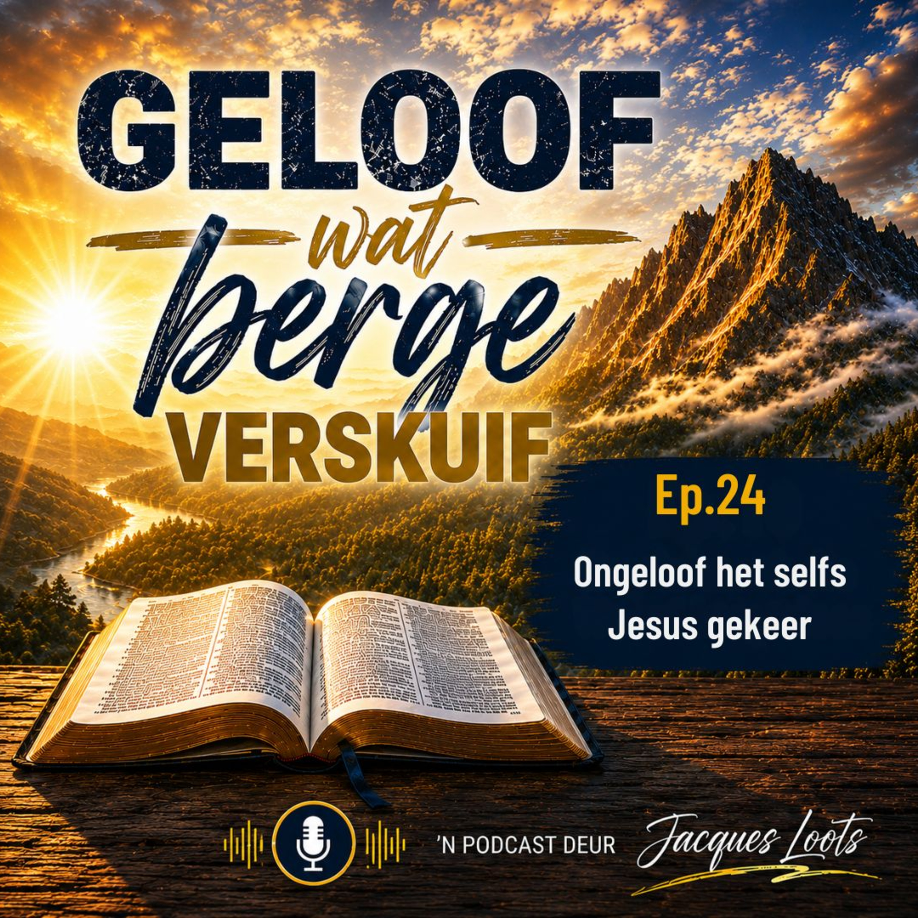 Geloof wat Berge Verskuif - Ep24 episode artwork