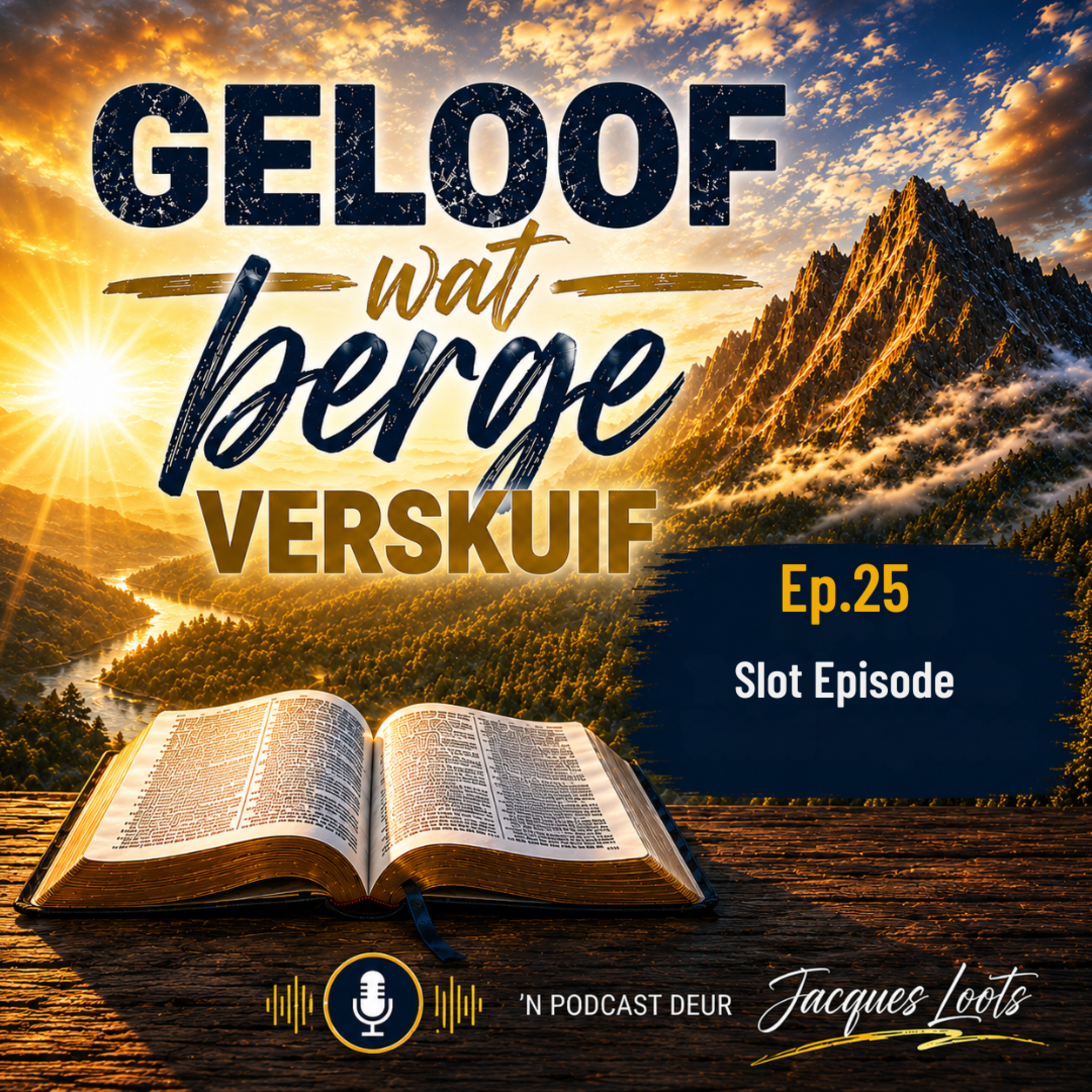 Geloof wat Berge Verskuif - Ep25 episode artwork