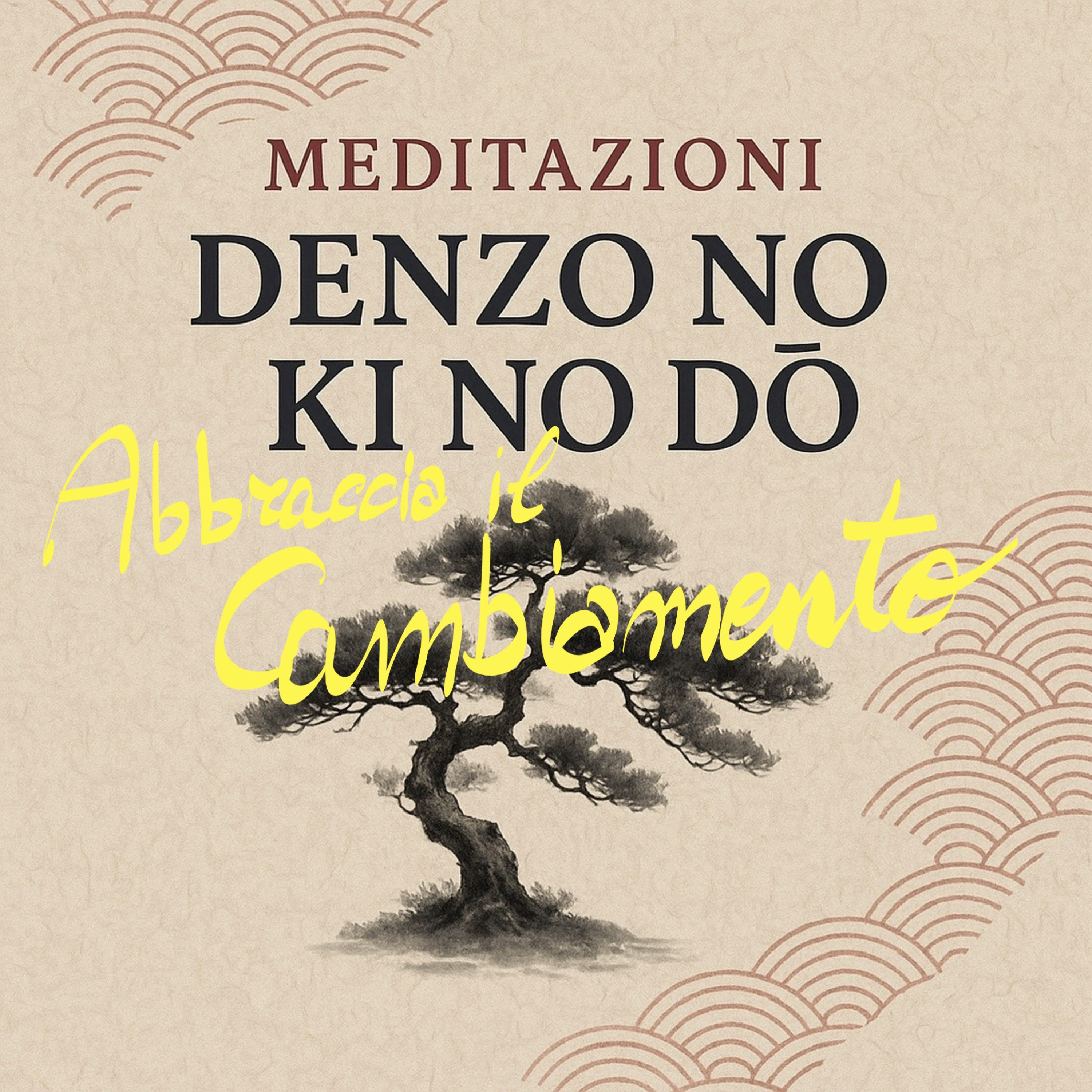 Ho paura di cambiare: meditazione per accogliere il cambiamento | La Via del Riequilibrio episode artwork