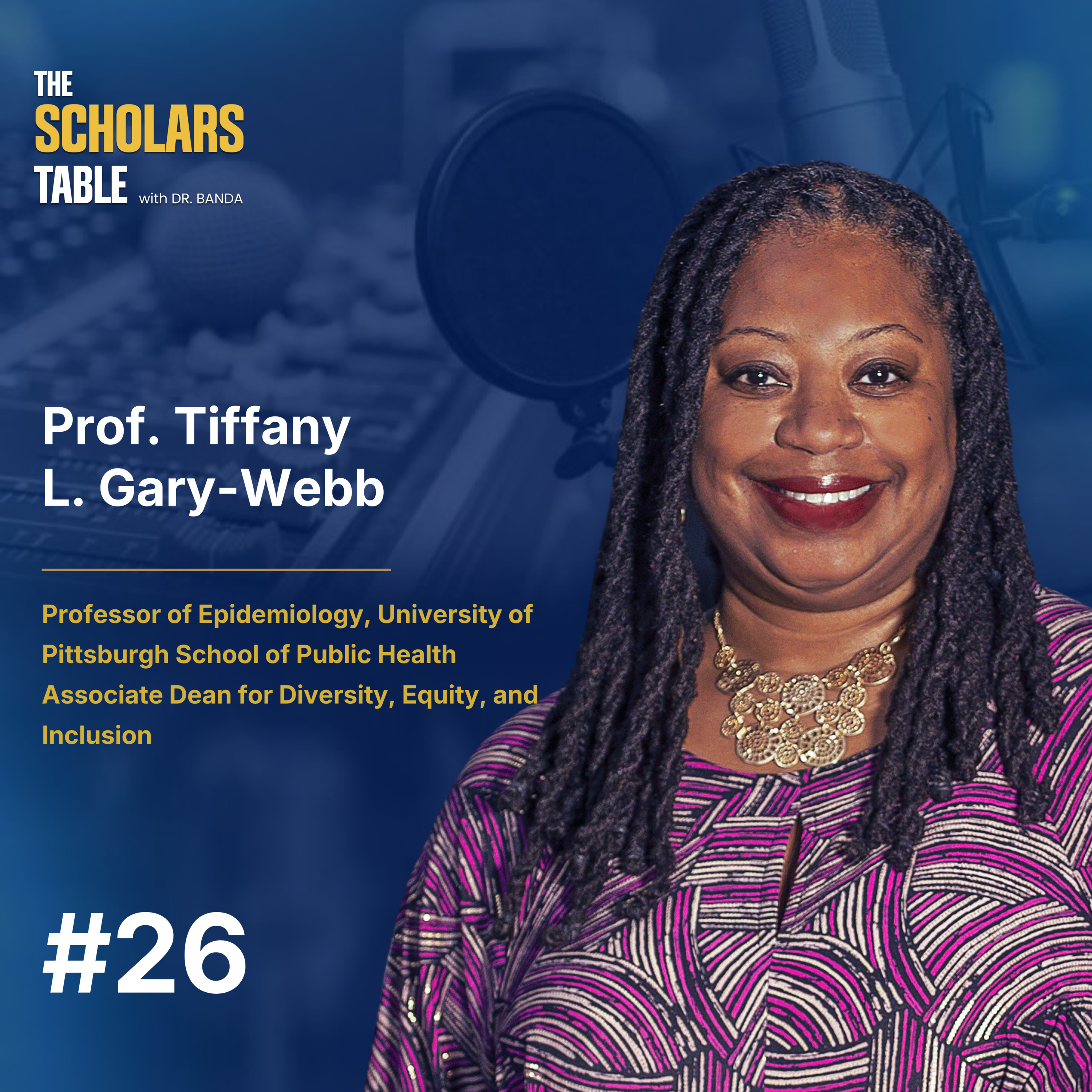 A purpose-driven career in public health | Prof. Tiffany Gary-Webb episode artwork