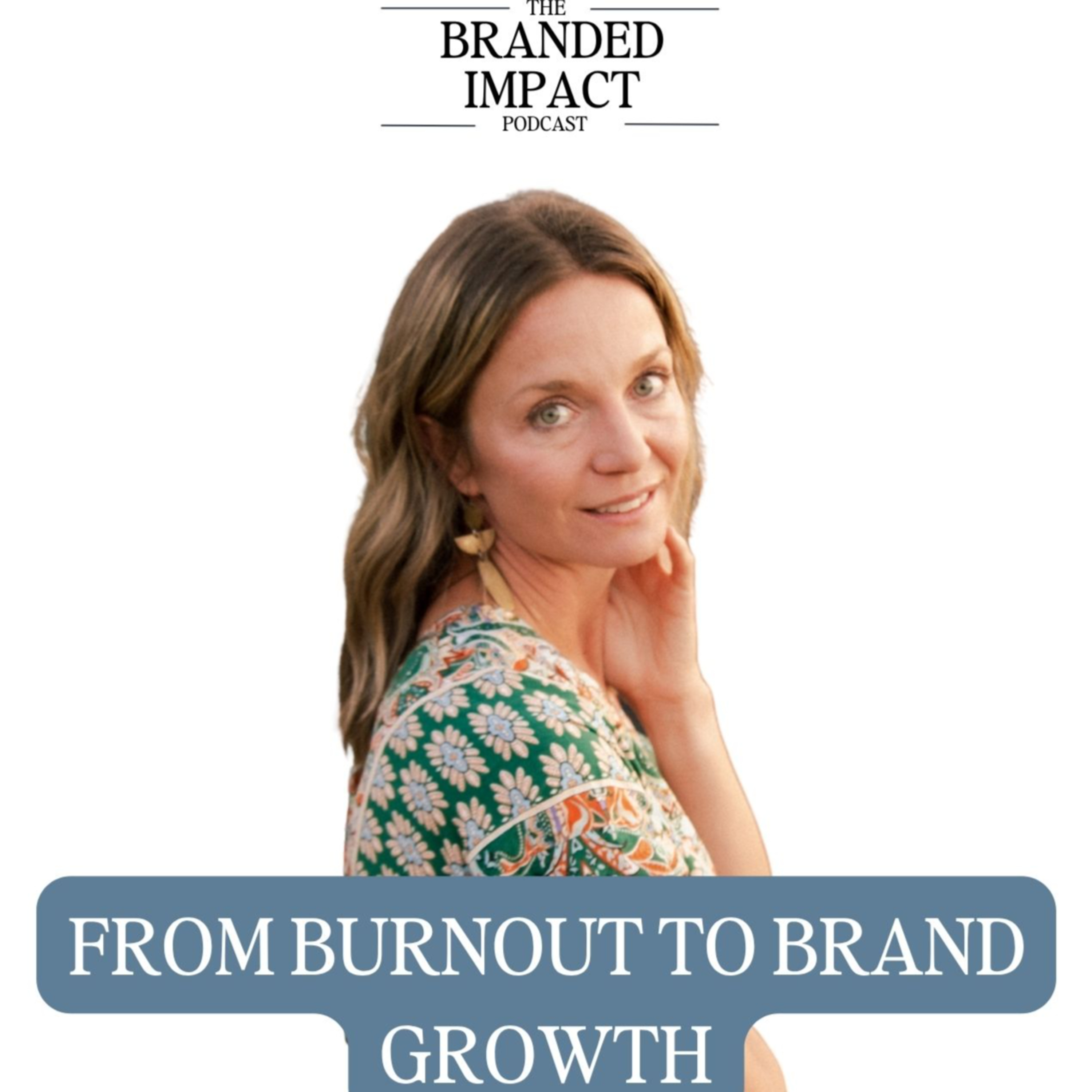 From Burnout to Brand Growth: How Dr. Holly Neujahr Built a Purpose-Driven Healthcare Business | The Branded Impact Podcast