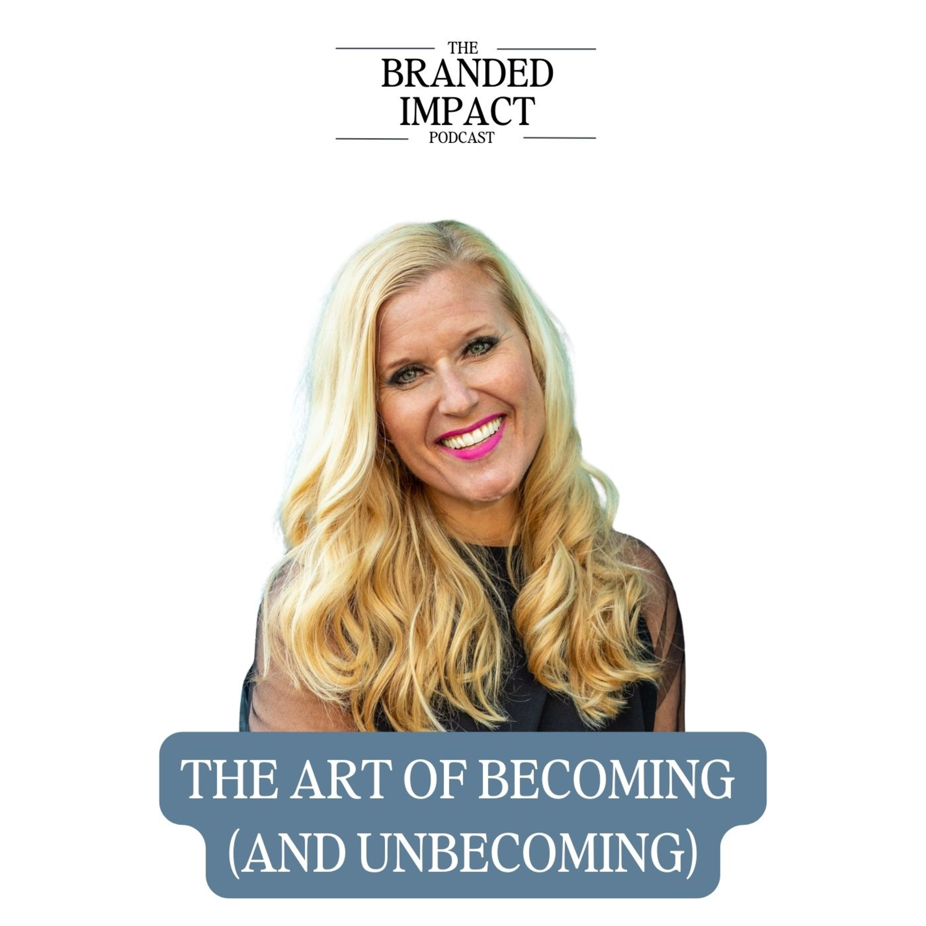 The Art of Becoming (and Unbecoming) with Frannie Foltz
