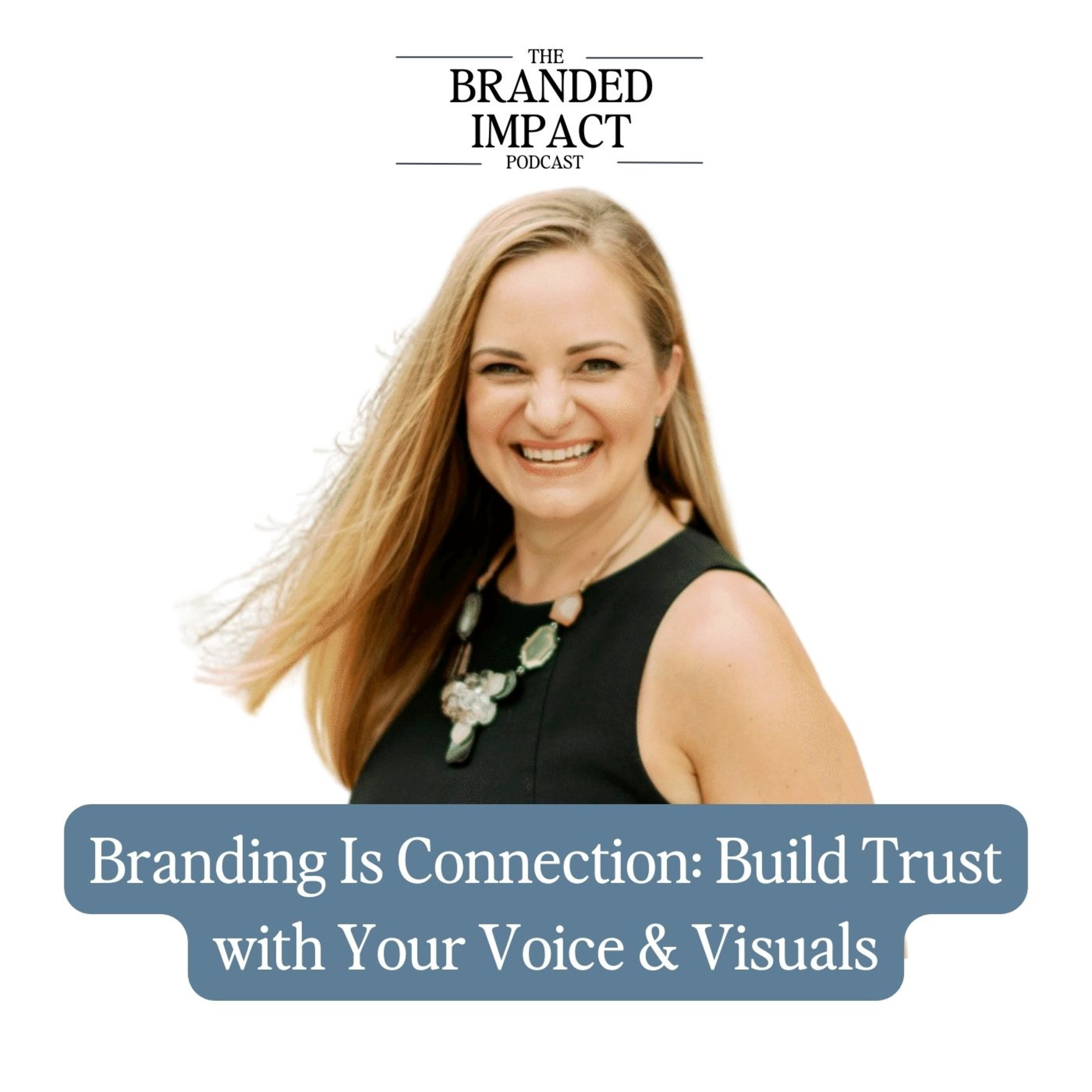 Branding Is Connection: Build Trust with Your Voice & Visuals