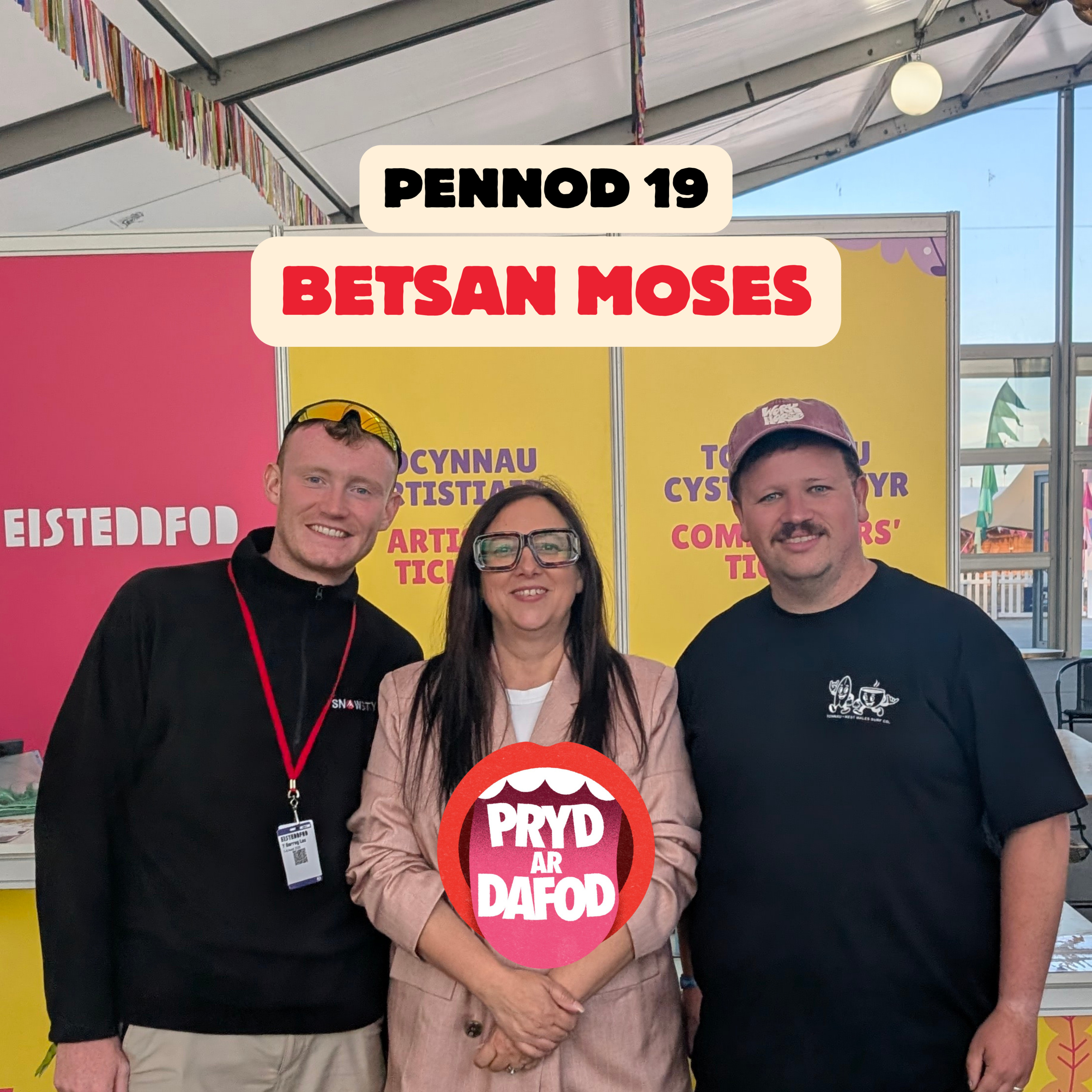Pennod 19: Betsan Moses