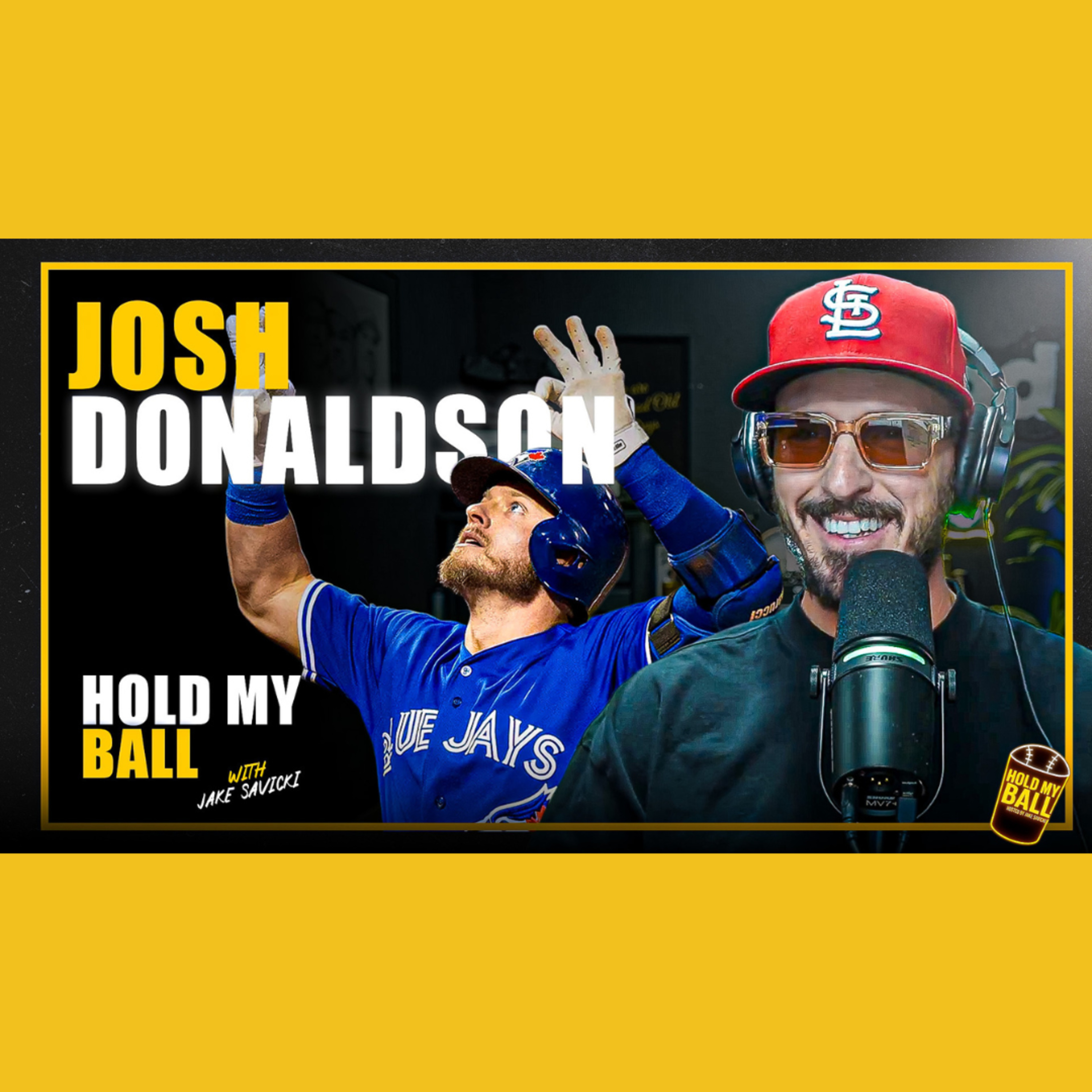 Josh Donaldson Makes It Rain On And Off the Field | Hold My Ball Podcast