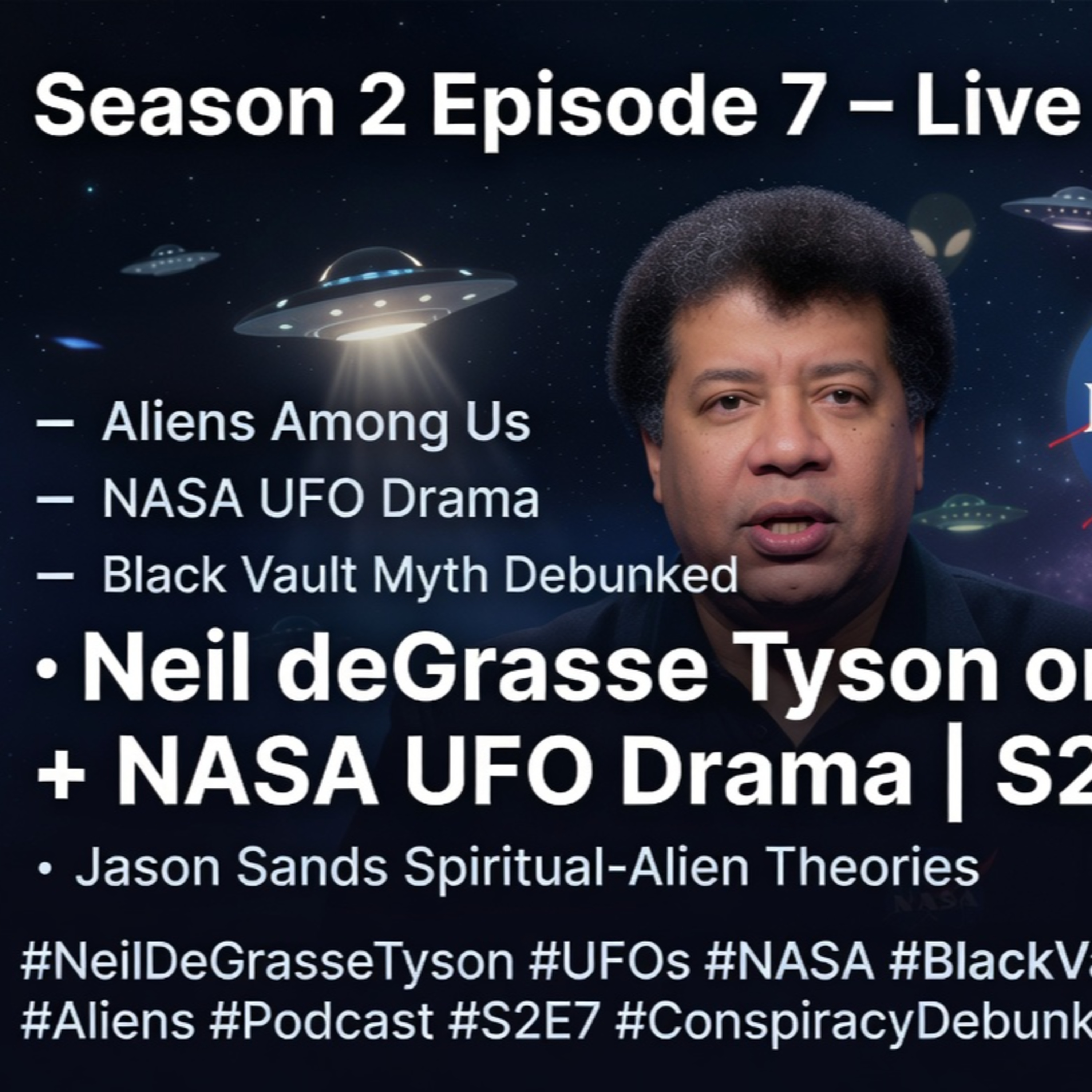 live streaming Neil deGrasse Tyson on Aliens + NASA UFO Drama | S2E7" episode artwork
