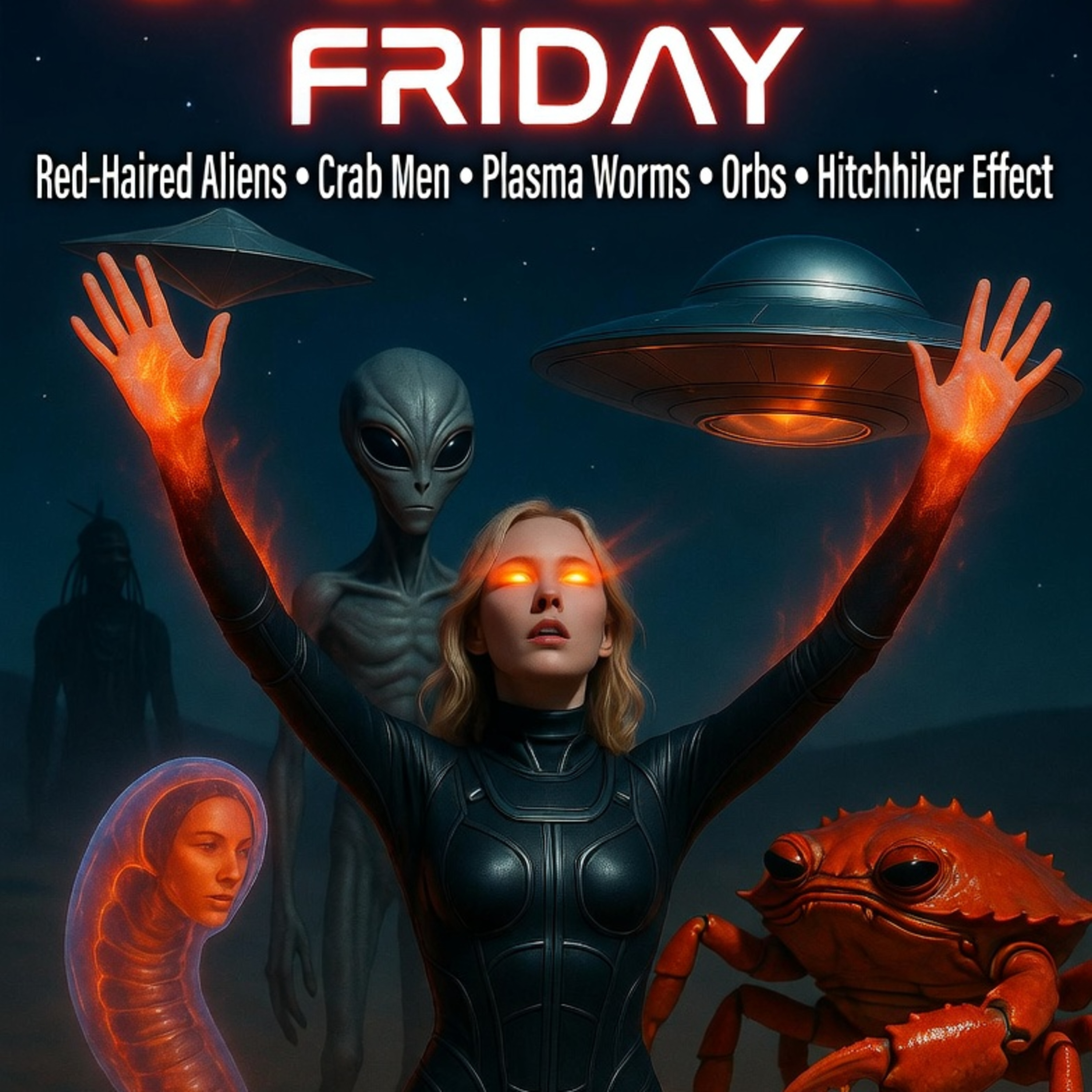 Episode 69 – Open Lines Friday: Red-Haired Aliens, Crab Men, Plasma Worms, Orbs & Hitchhiker Effect episode artwork