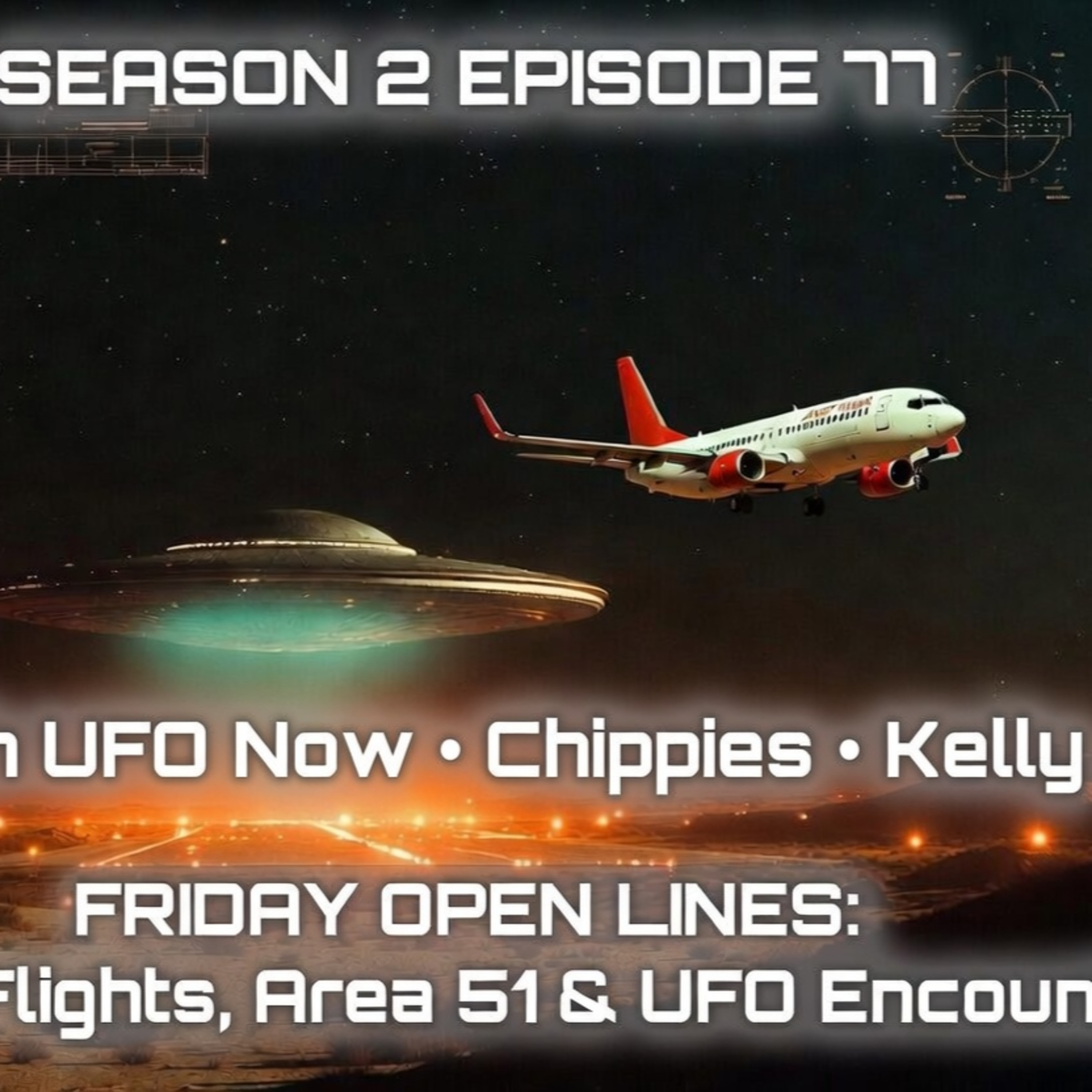 Season 2, Episode 77 - Friday Open Lines: Janet Flights, Area 51 Chaos & A Wild UFO Encounter episode artwork