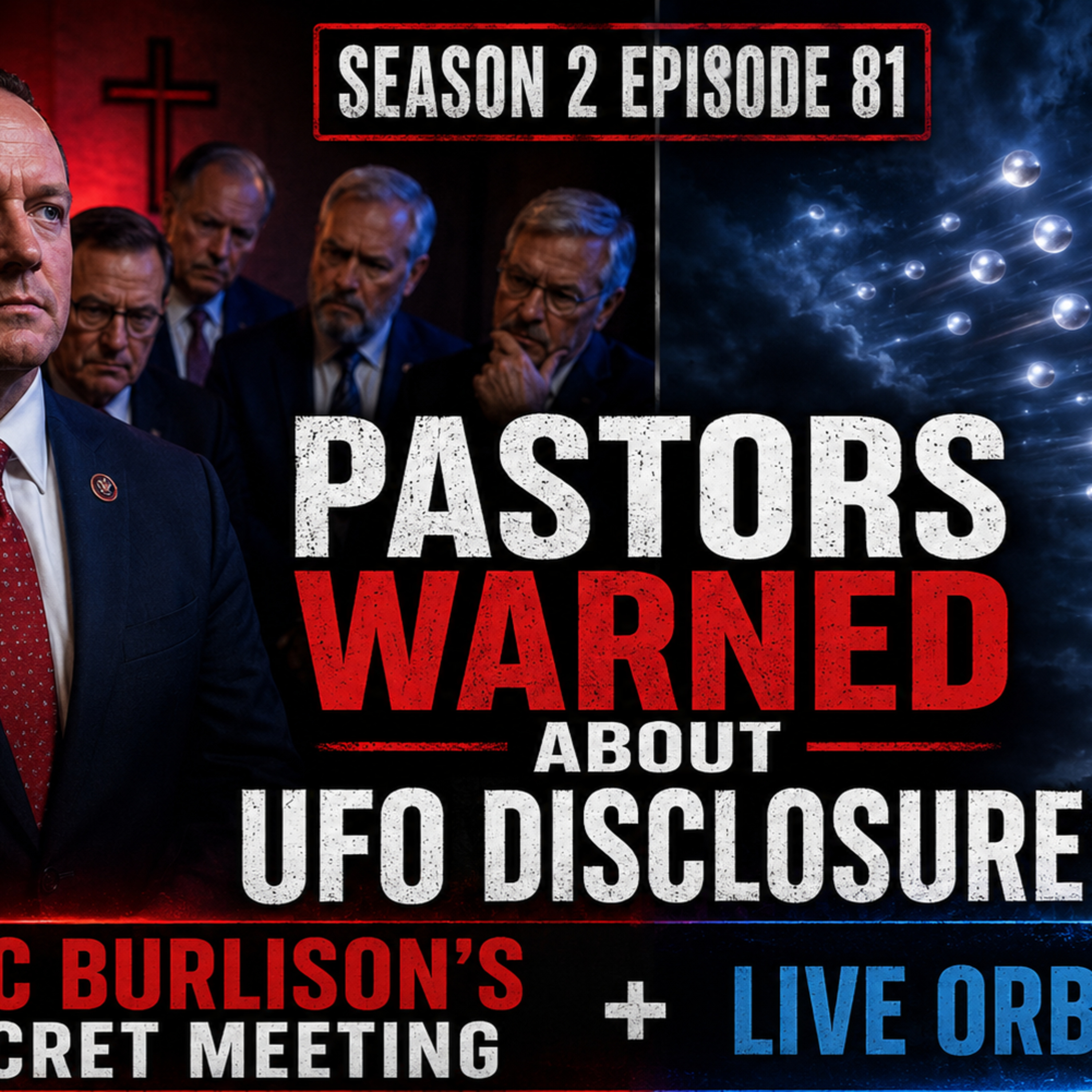 livestream S2-E81: Pastors Secretly Briefed on UFO Disclosure – Eric Burlison Bombshell Meeting Exposed! episode artwork