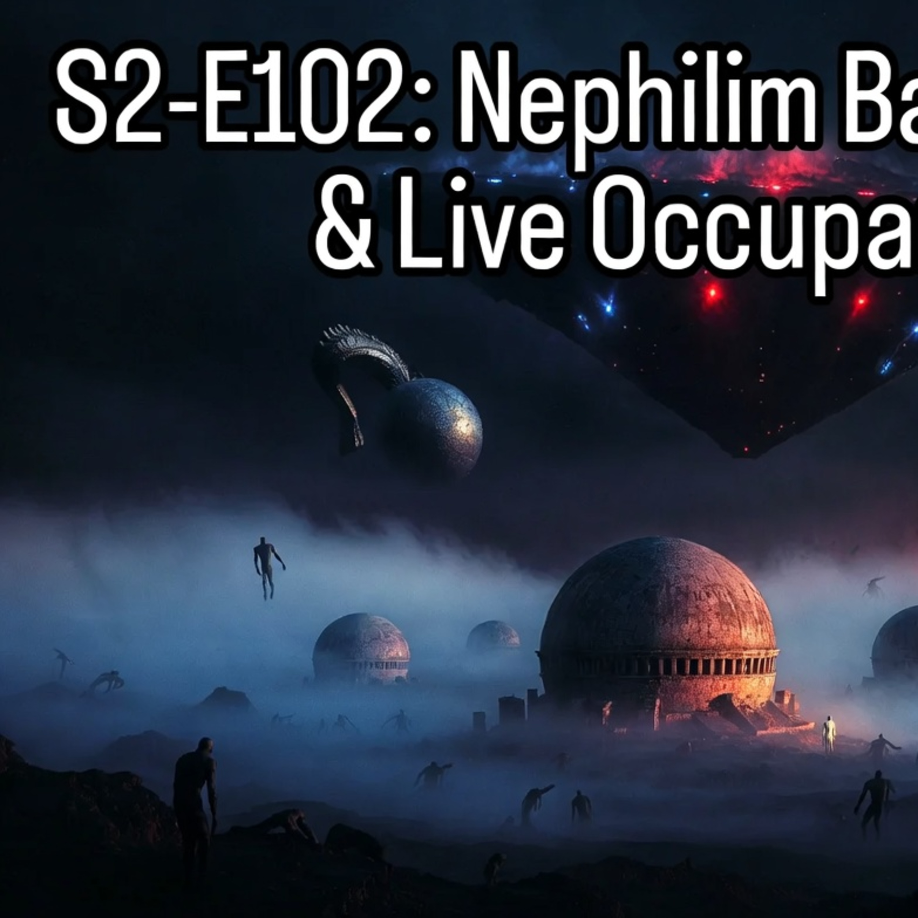 livestream S2-E102: Nephilim Battlefield, Garden Buddies & Live Alien Occupants – Disclosure is Heating Up episode artwork