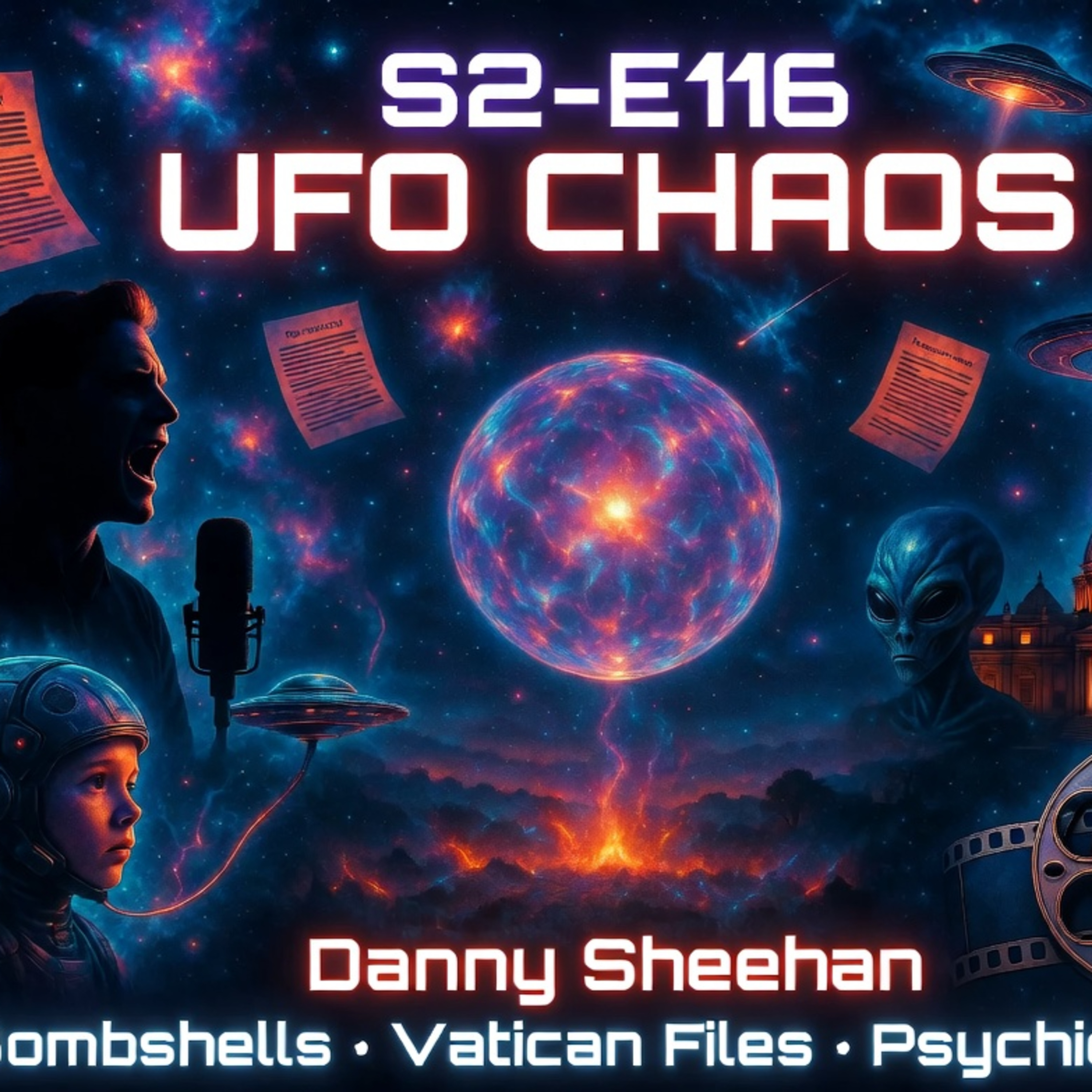 S2-E116 UFO Chaos: Danny Sheehan Bombshells, Psychic Kid Programs, Vatican UFO Files & Brazilian Rancher Update episode artwork