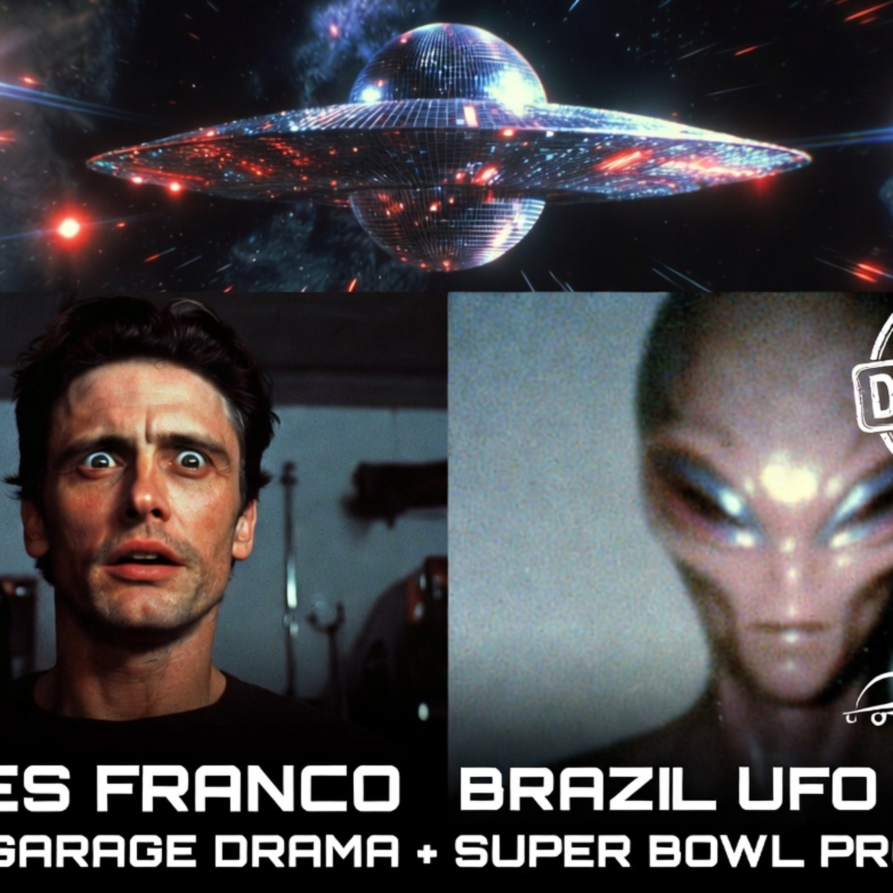 UFO Live: James Franco Alien Garage Drama, Brazil UFO Hoax Debunked + Wild Invasion Prophecy episode artwork