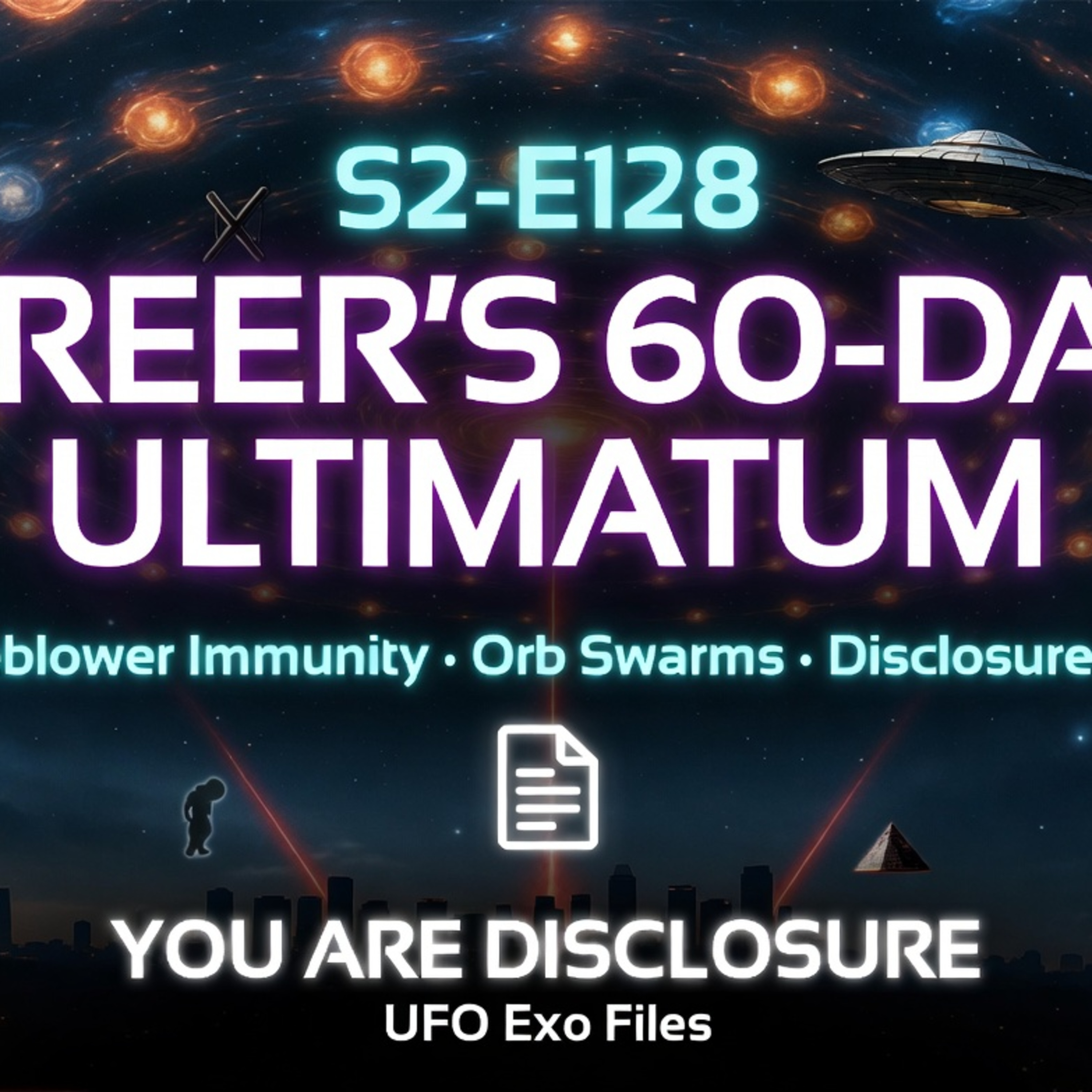 UFO Disclosure Chaos: Greer’s 60-Day Ultimatum, Whistleblower Immunity Push & Orb Swarms Over DC | S2-E128 episode artwork