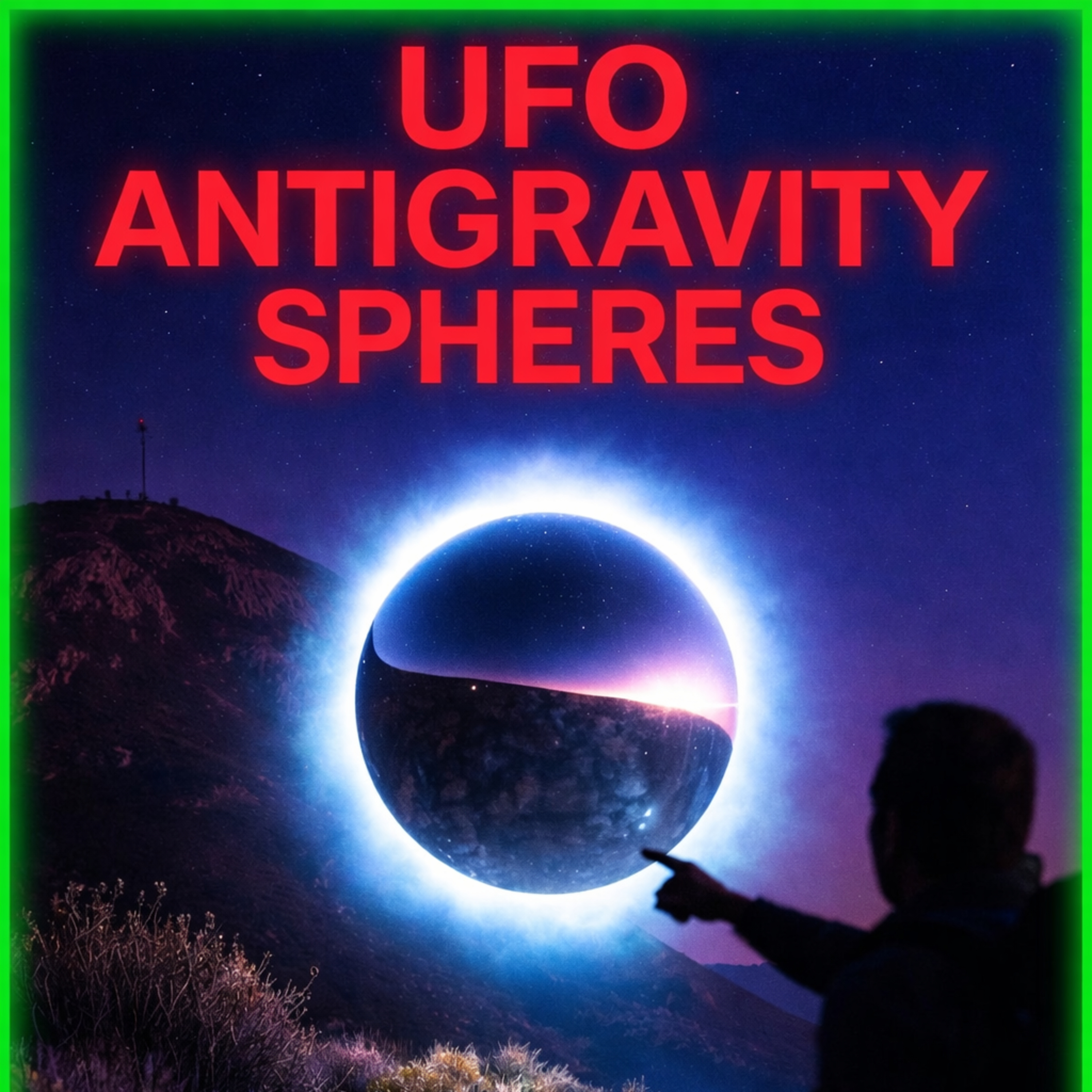 UFO Antigravity Spheres Caught on Camera in Ensenada, Mexico – Hiker Reports Dizziness & Strange Sou episode artwork
