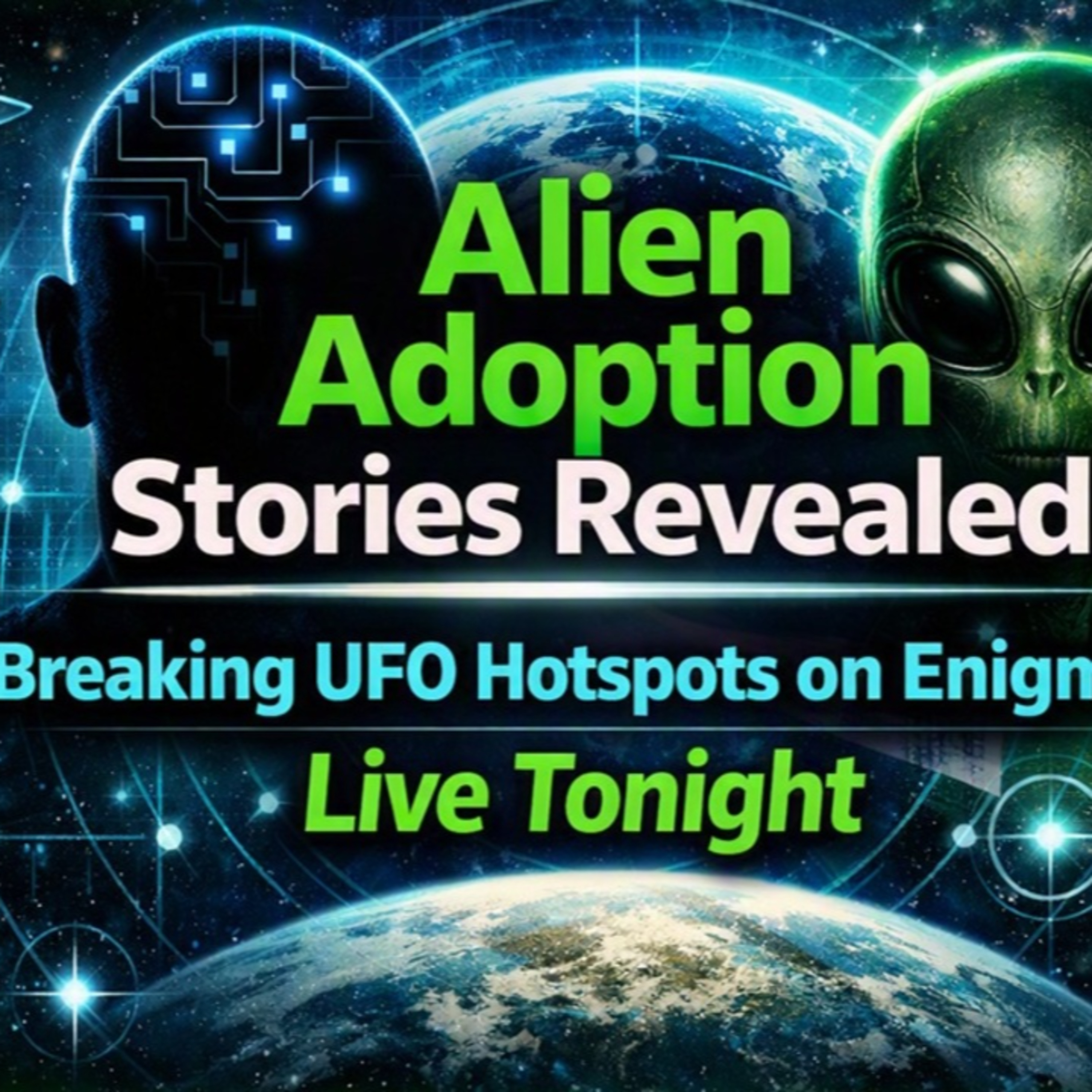 Alien Adoption Stories Revealed, Plus Breaking U F O Hotspots on Enigma, Live Tonight episode artwork