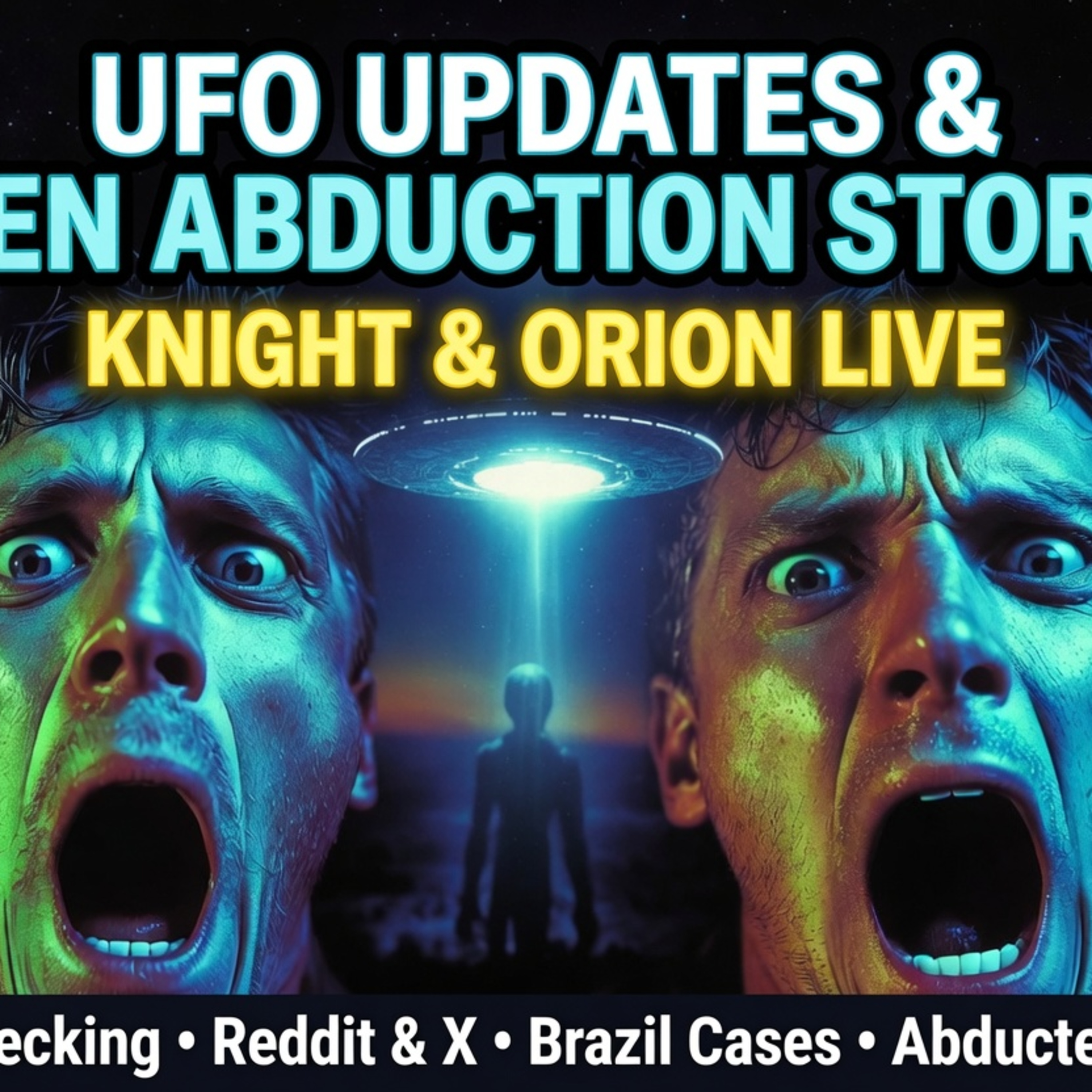 UFO Updates & Alien Abduction Stories | Knight & Orion Live episode artwork