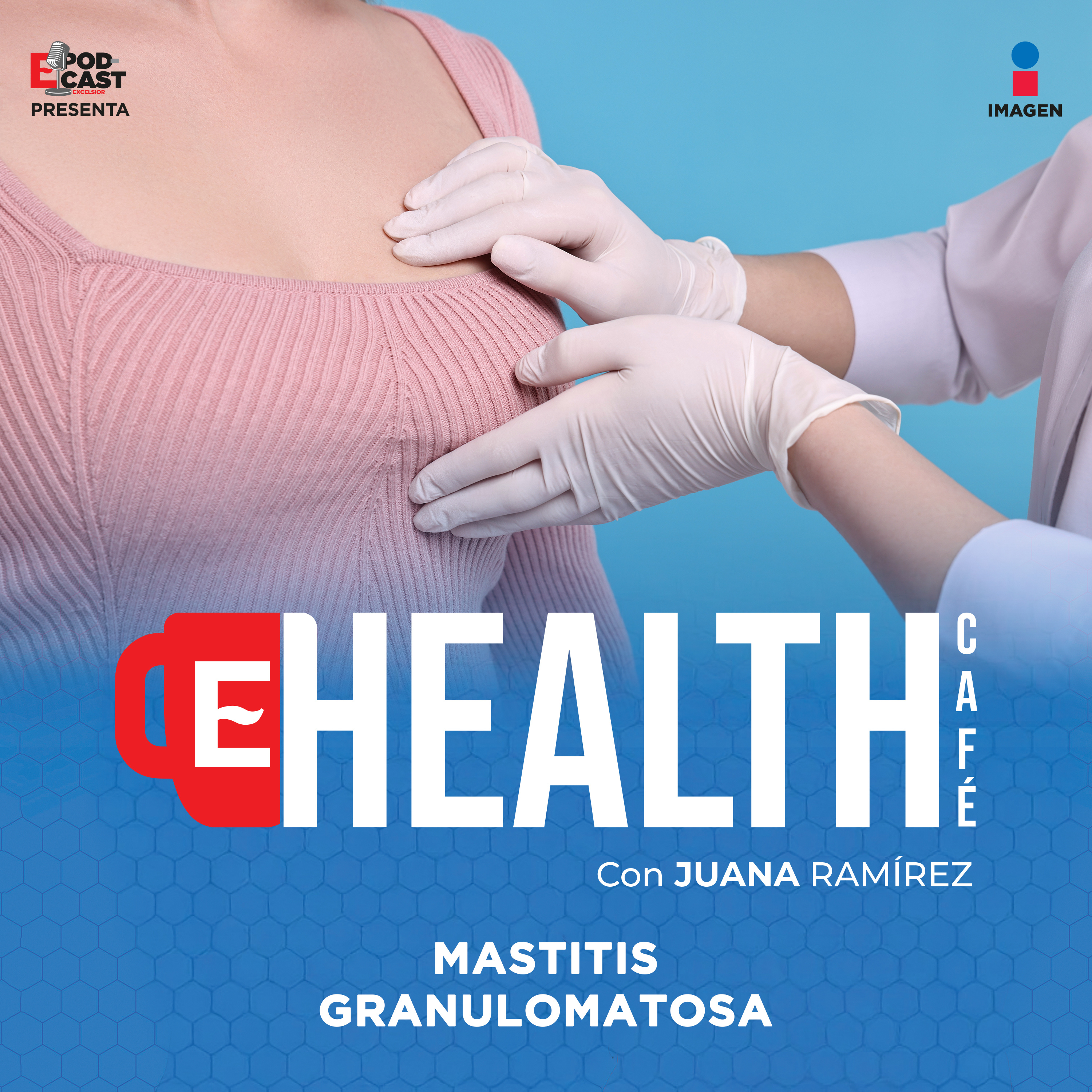 La enfermedad que nadie conoce| Mastitis Granulomatosa| T3 E47| Health café episode artwork