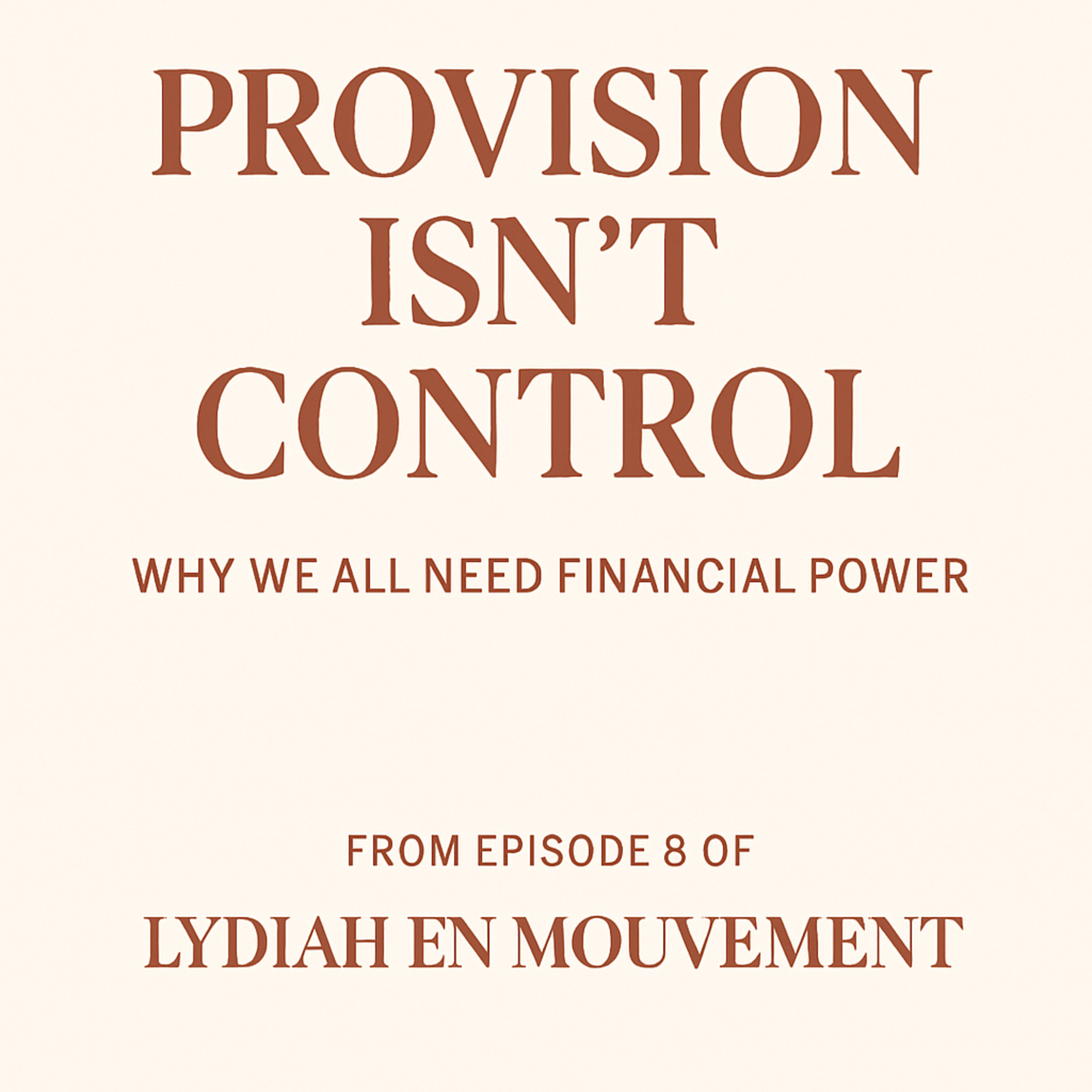 Provision Isn’t Control: Why We All Need Financial Power episode artwork