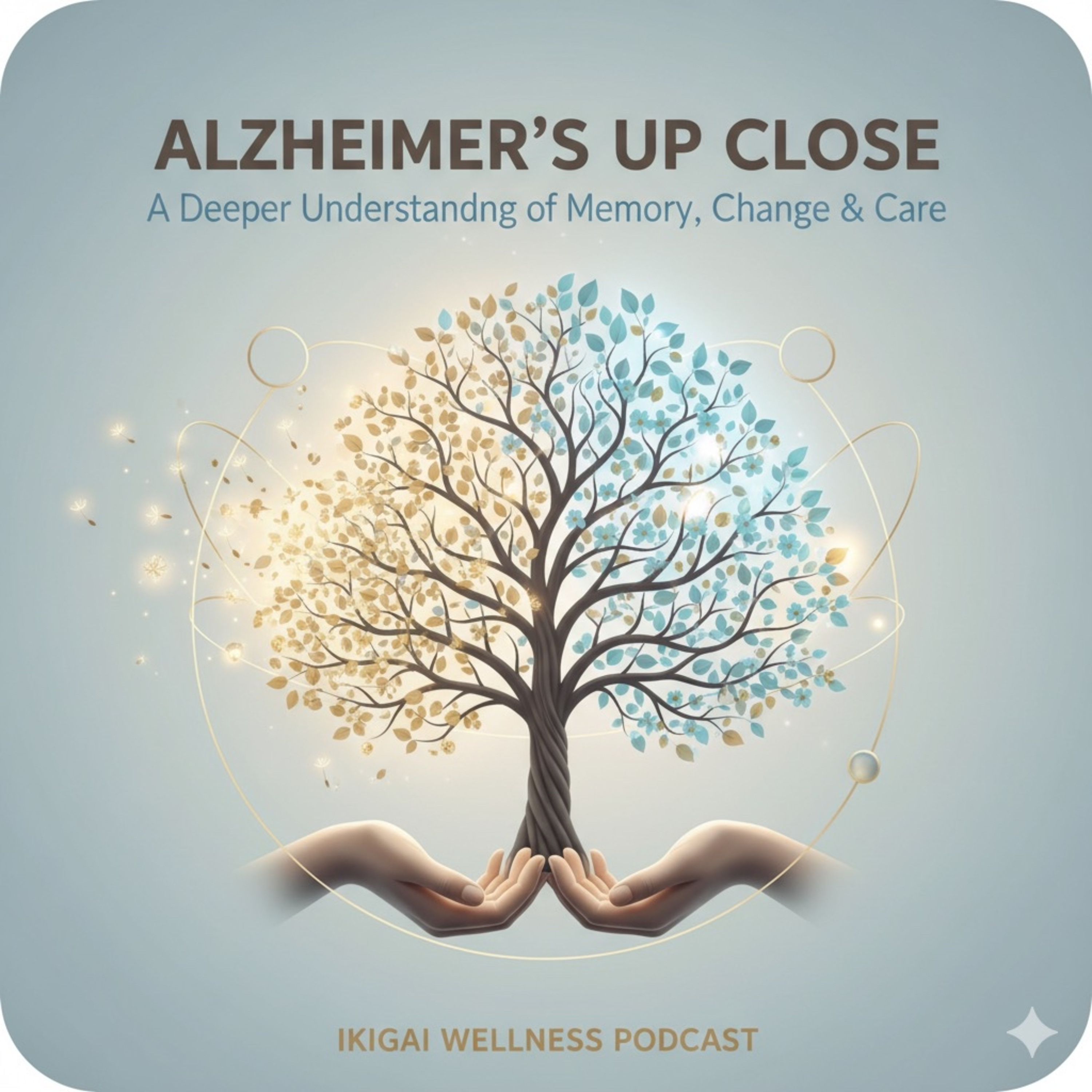 28.Alzheimer's Up Close: A Deeper Understanding of Memory,Change & Care . episode artwork