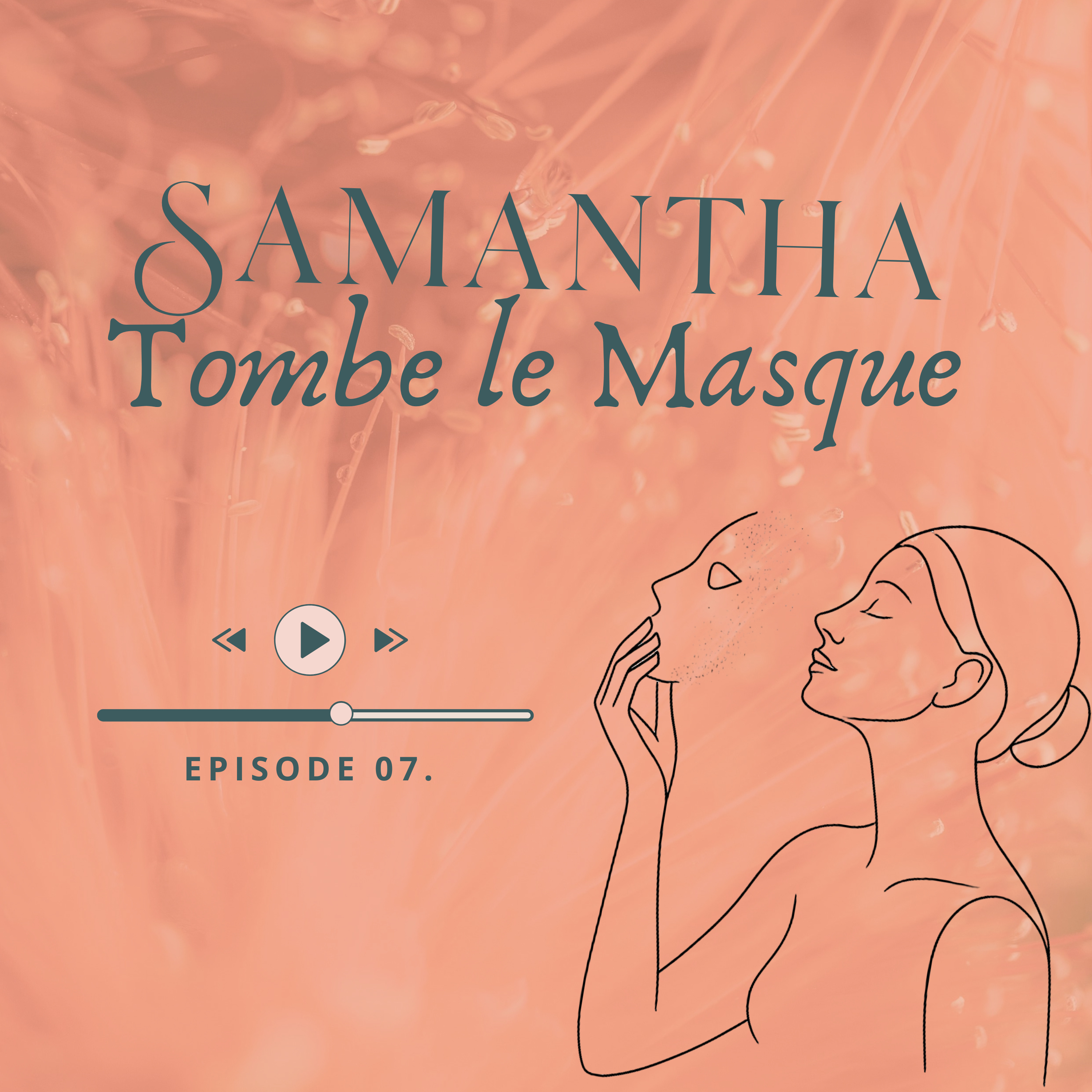 Samantha, Tombe le masque