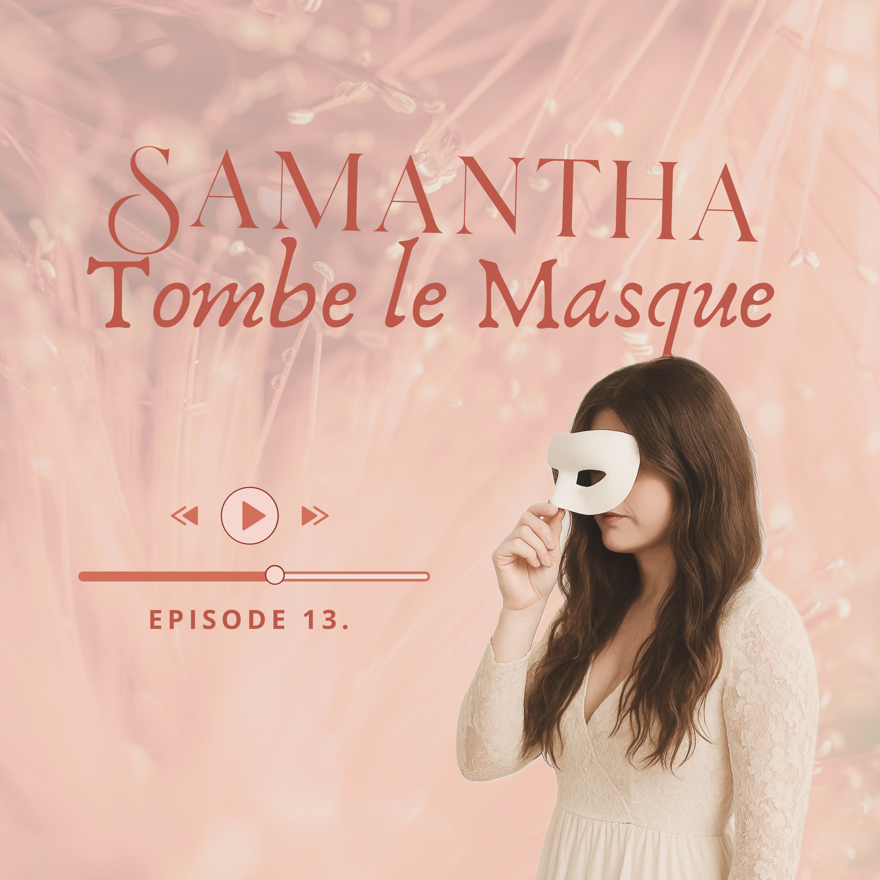 Samantha, Tombe le masque