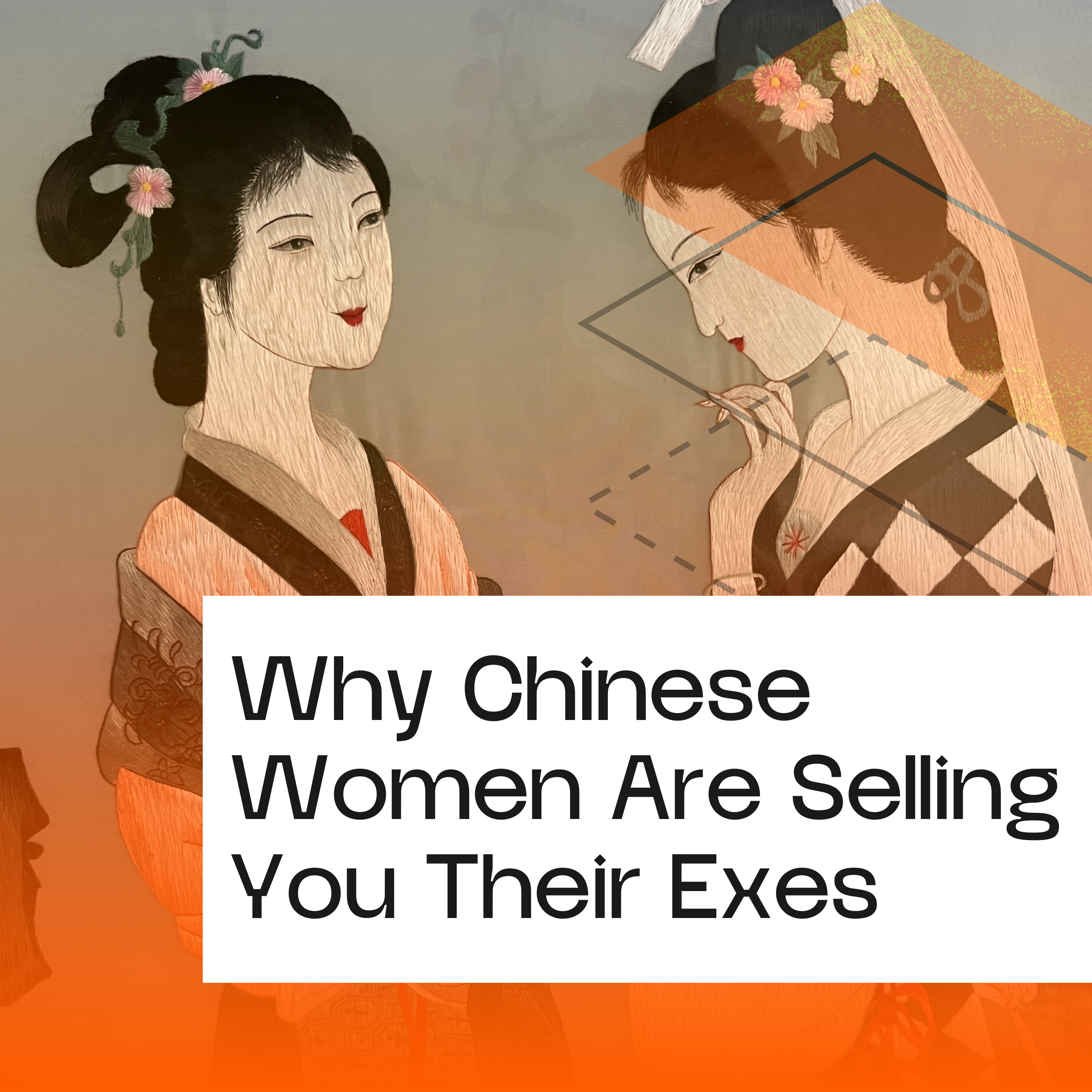 Why Chinese Women Are 'Selling' You Their Exes episode artwork