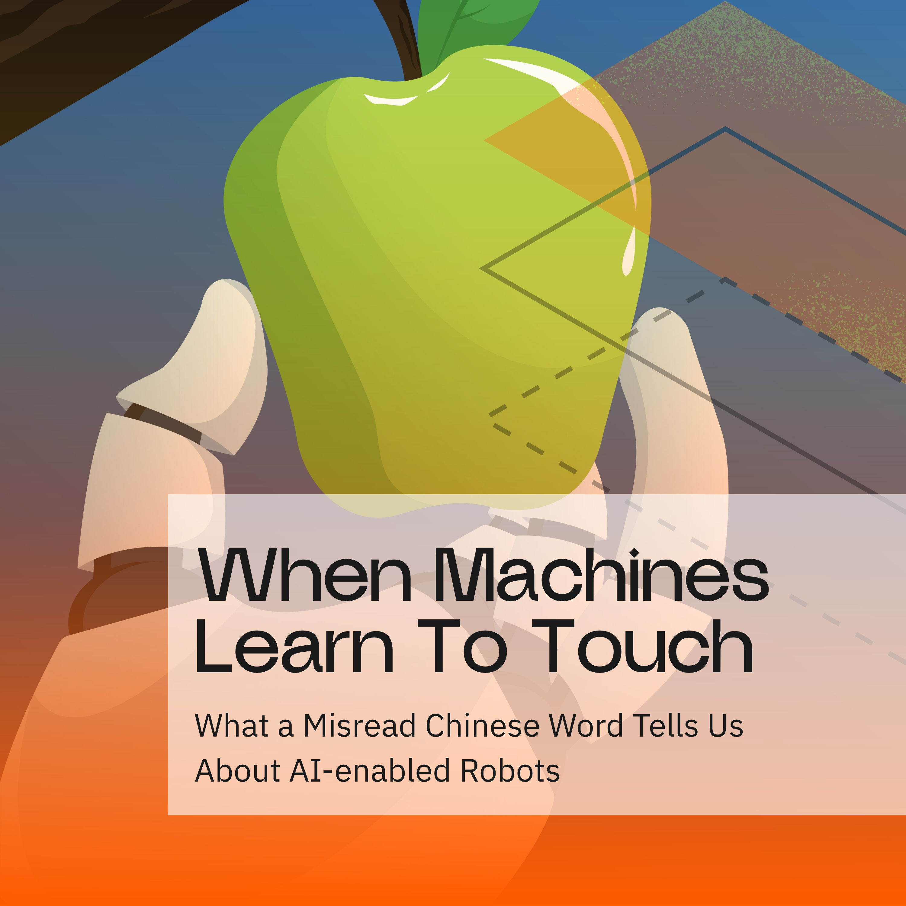 When Machines Learn To Touch- What A Misread Chinese Word Tells Us About AI-enabled Robots episode artwork