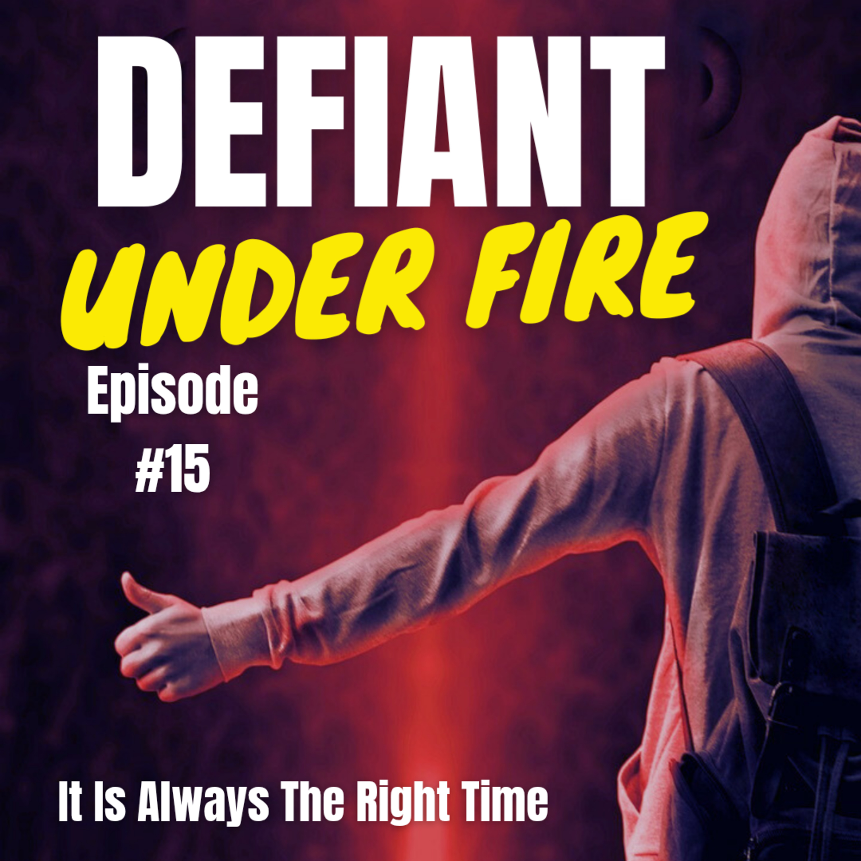 It Is Always The Right Time - Episode 15 episode artwork