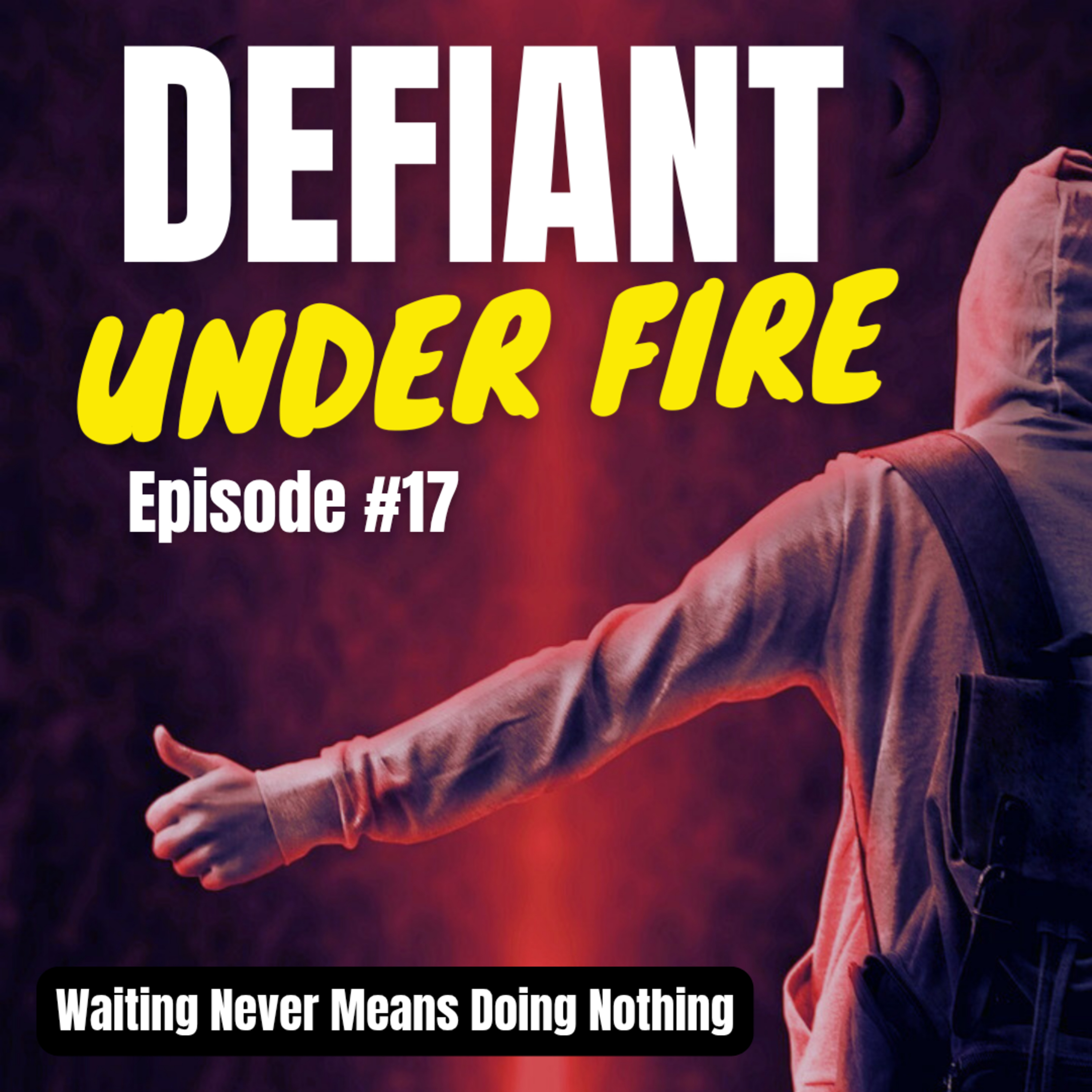 Waiting Never Means Doing Nothing - Episode 17 episode artwork