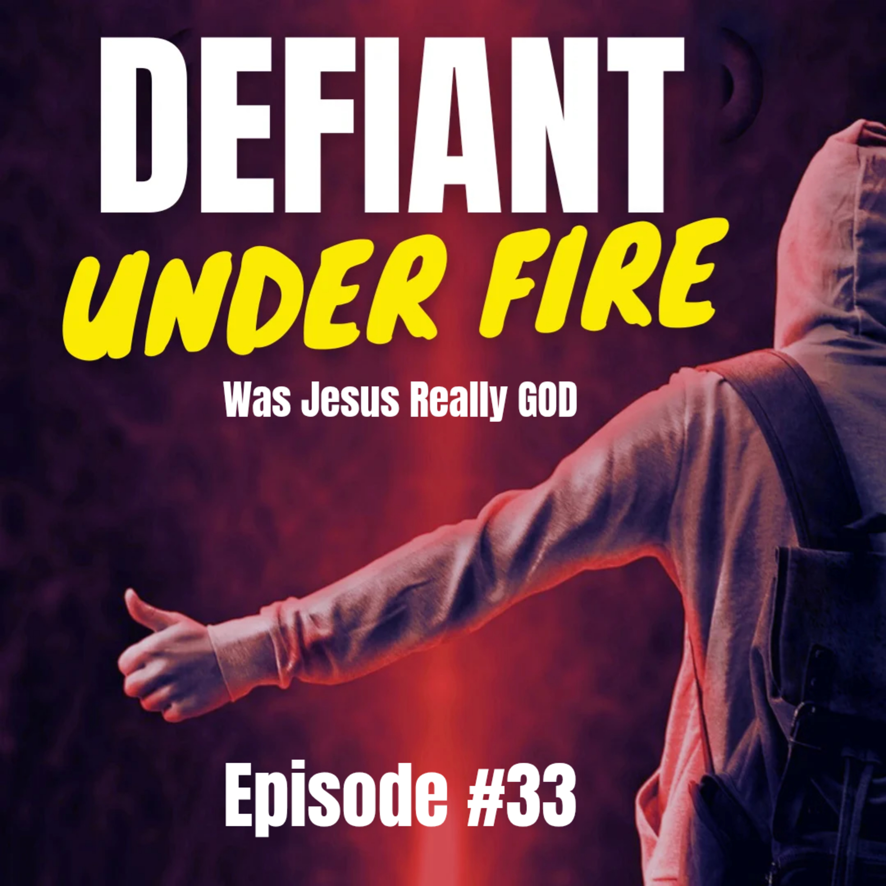 Was Jesus Really GOD? - Episode #33 episode artwork